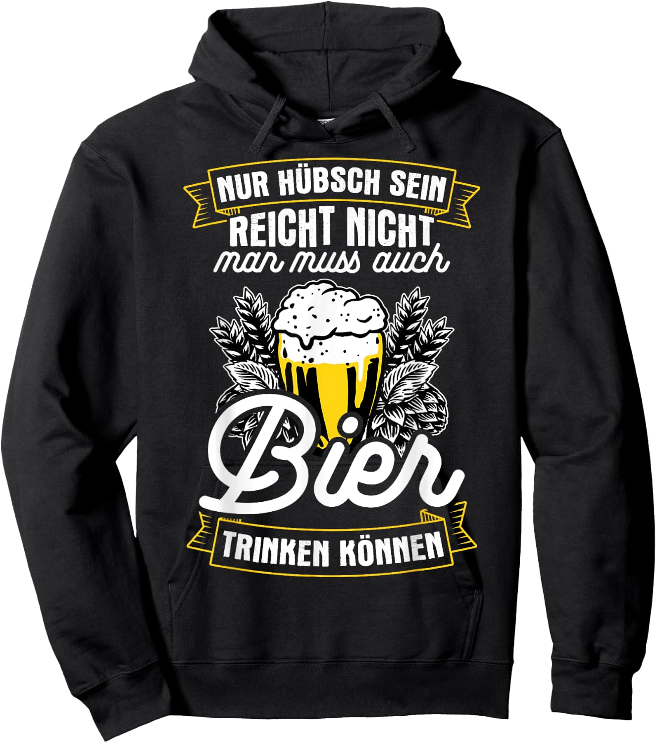 Nur Hübsch Sein Reicht Nicht Man Muss Auch Bier Trinken Hoodie - Hoodie | Black