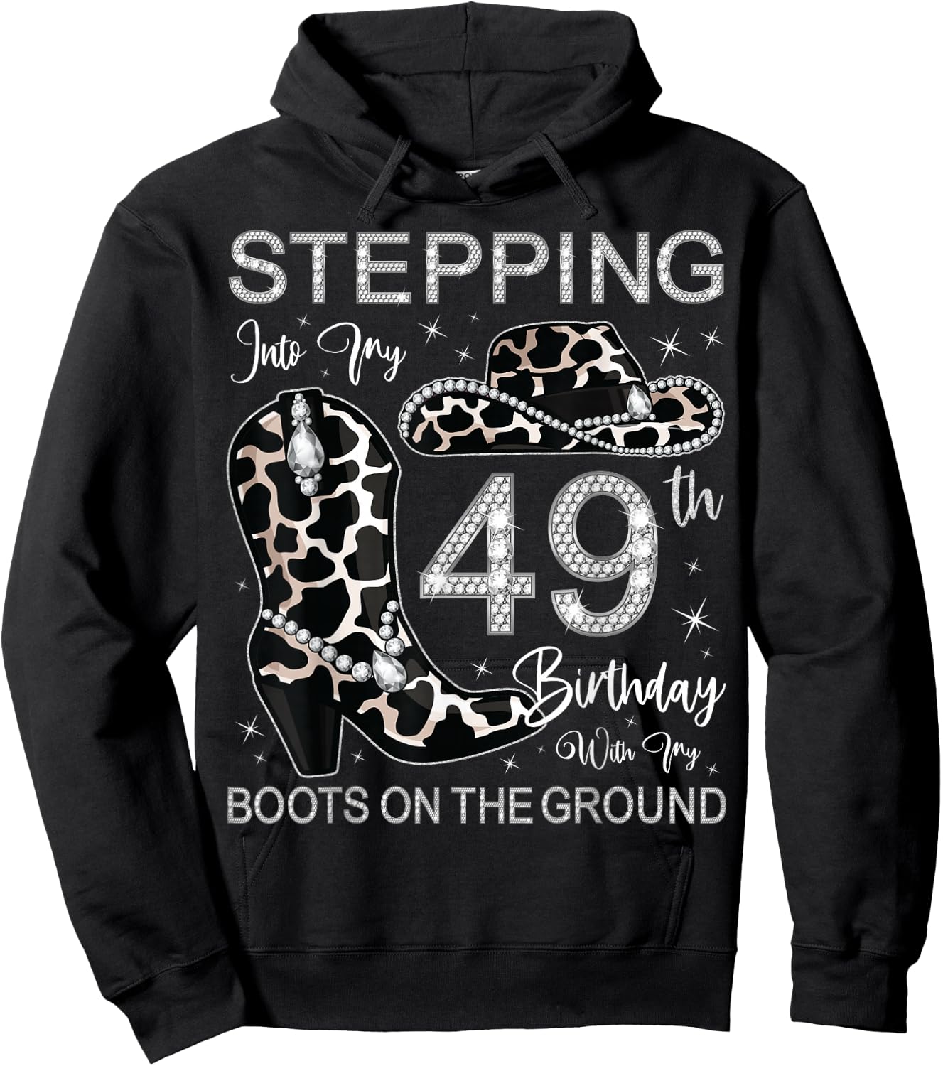 Stepping Into My 49th Birthday With My Boots On The Ground Hoodie - Hoodie | Black