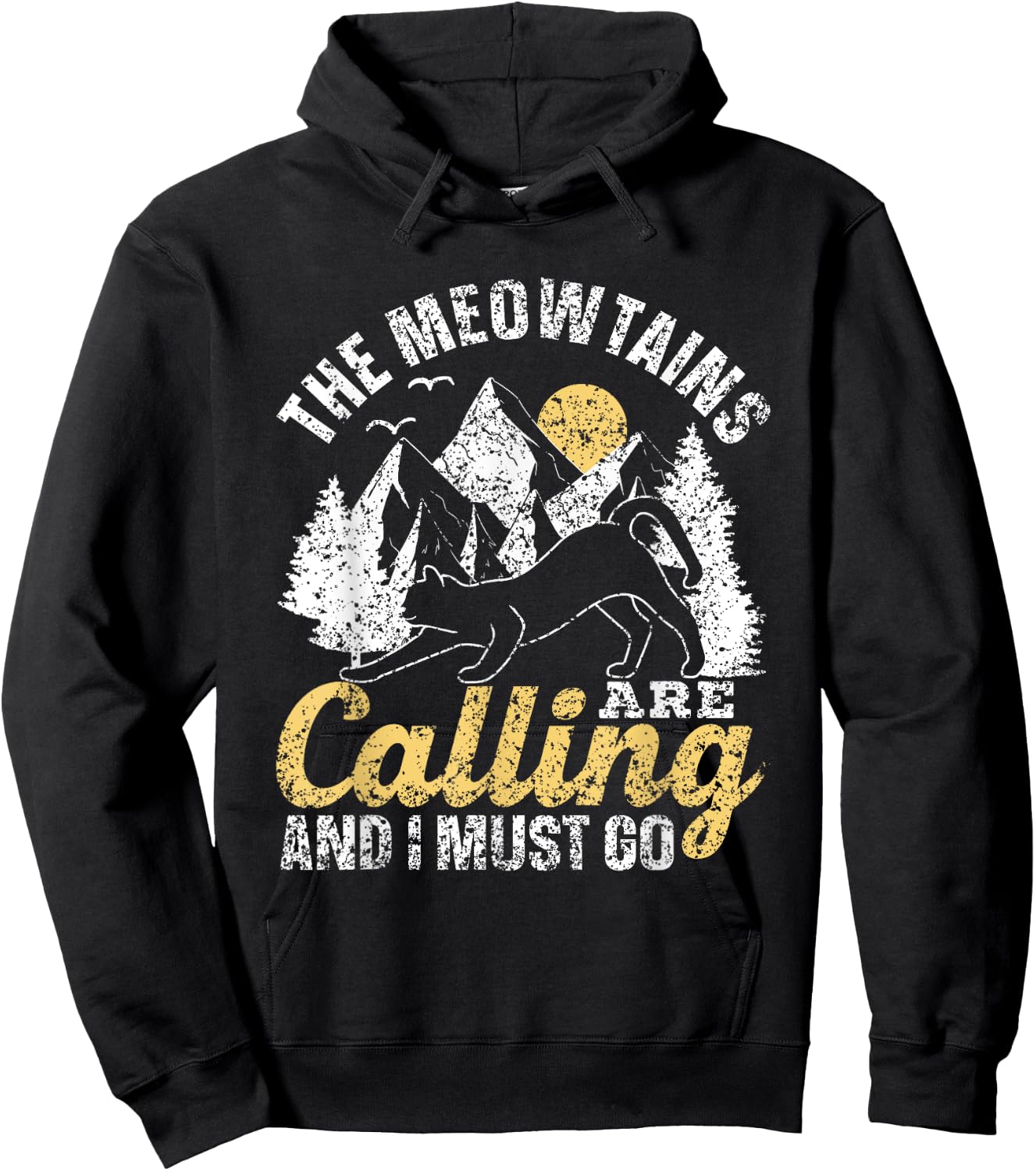 The Meowtains Are Calling And I Must Go Mountain Meowtain Hoodie - Hoodie | Black