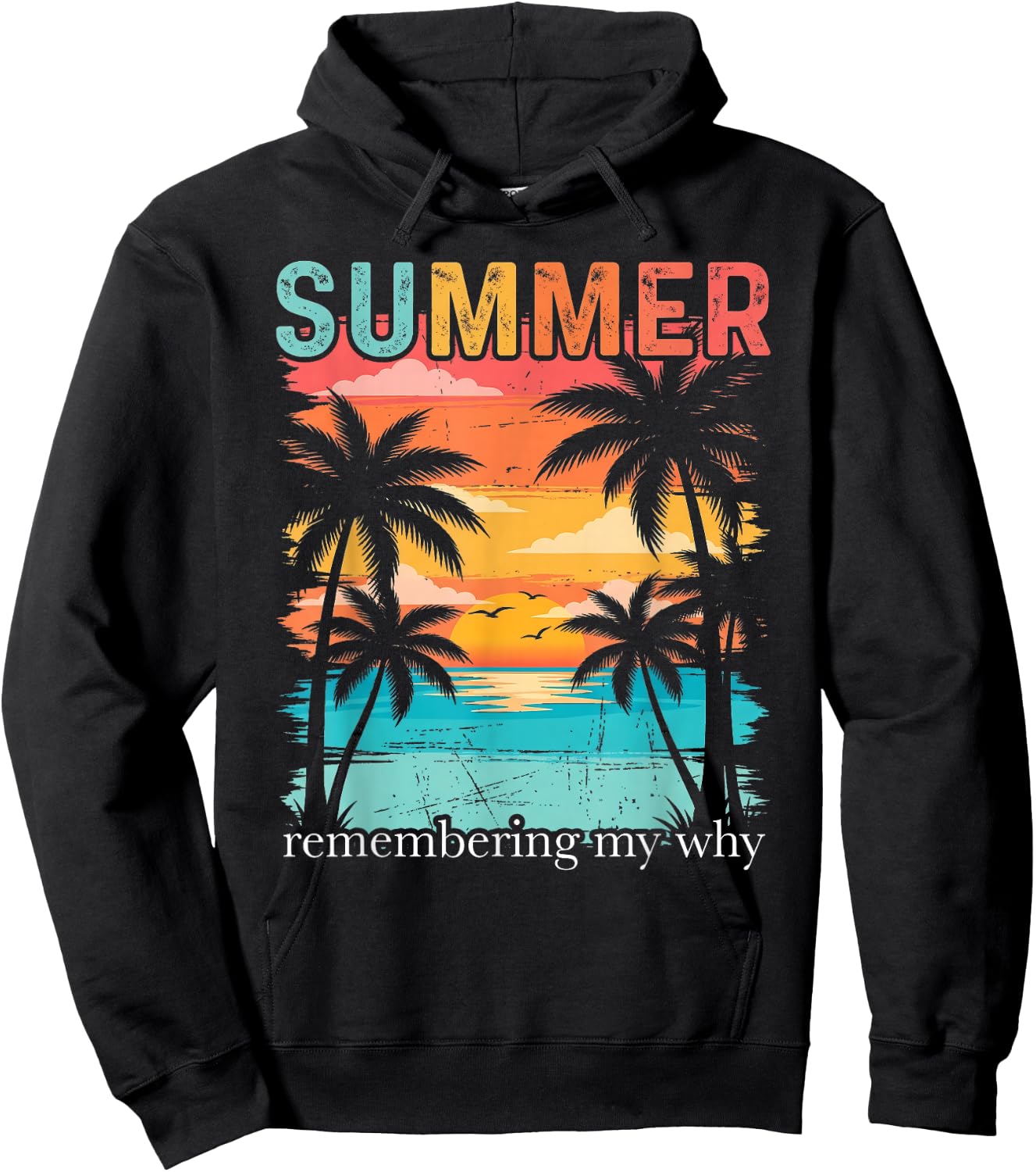 Summer Remembering My Why Funny Inspirational Quote Hoodie - Hoodie | Black