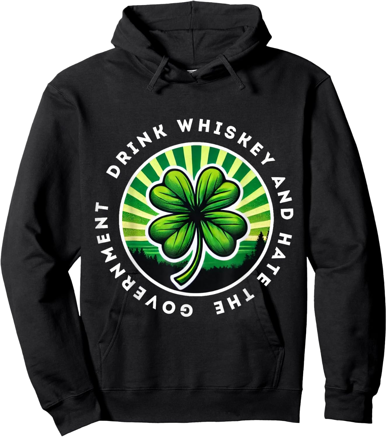 Drink Whiskey And Hate The Government Irish Shamrock Hoodie - Hoodie | Black