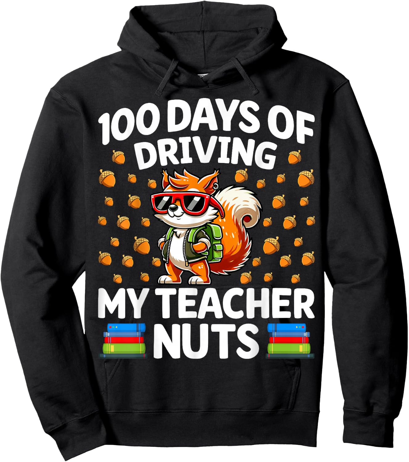 100 Days Of Driving My Teacher Nuts 100th Day Of School Hoodie - Hoodie | Black