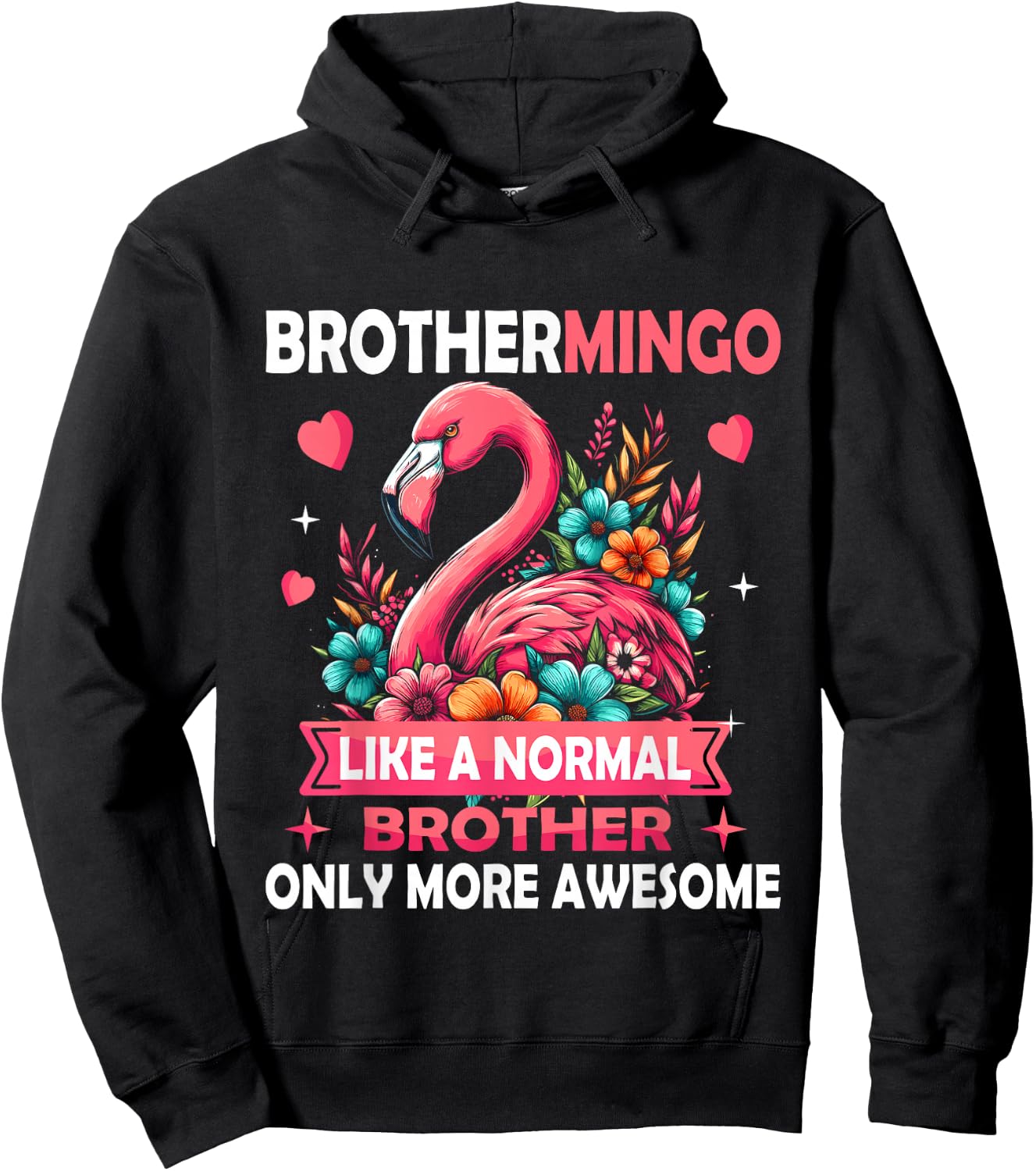 Brothermingo Like A Normal Brother Funny Pink Flamingo Men Hoodie - Hoodie | Black