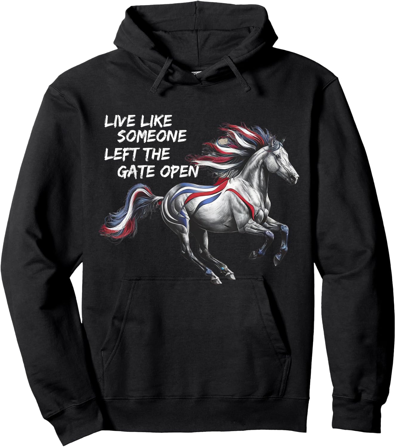 Live Like Someone Left The Gate Open Horse 4th of July Hoodie - Hoodie | Black