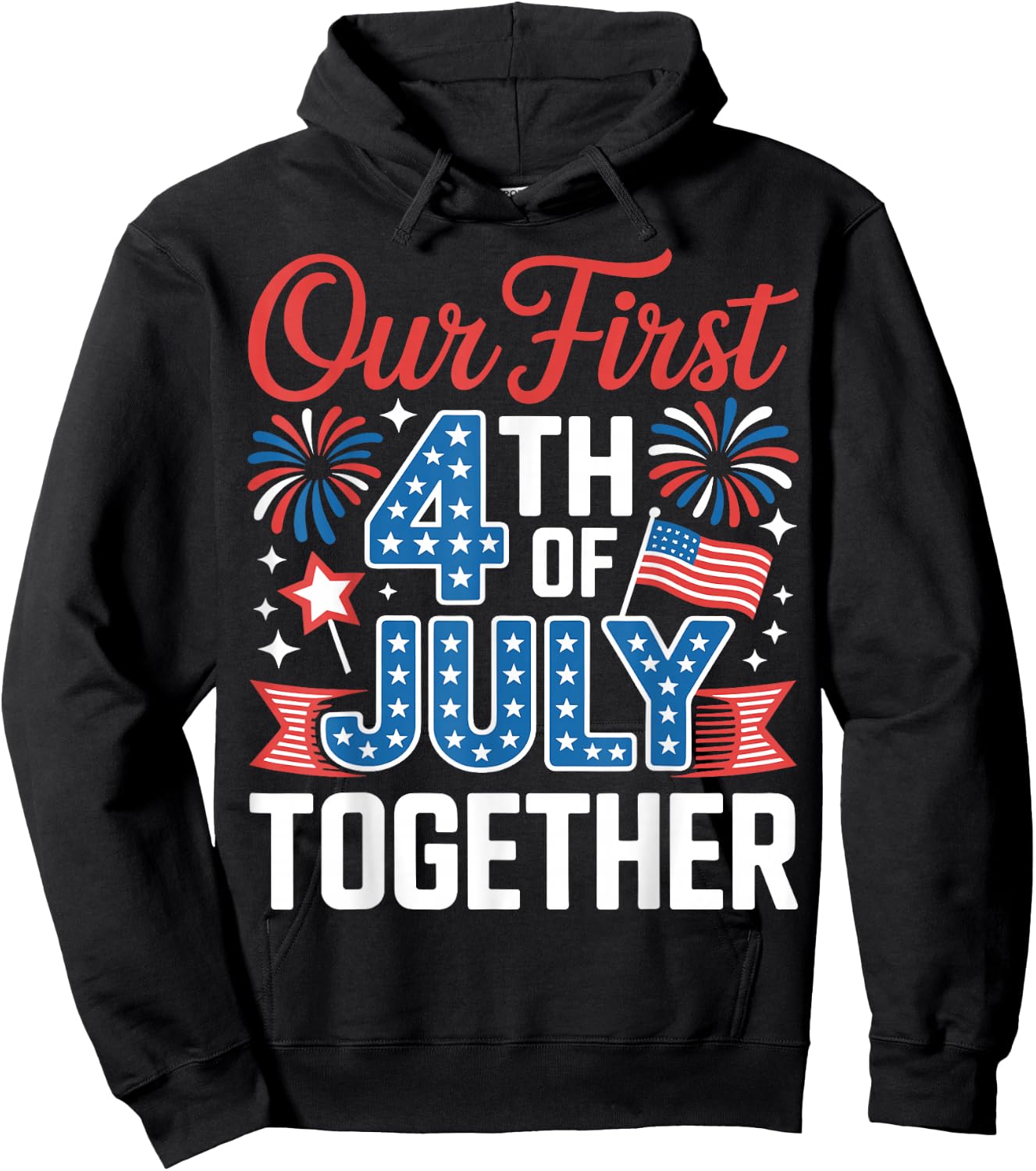 Our First 4th of July Together Independence Day USA Couples Hoodie - Hoodie | Black