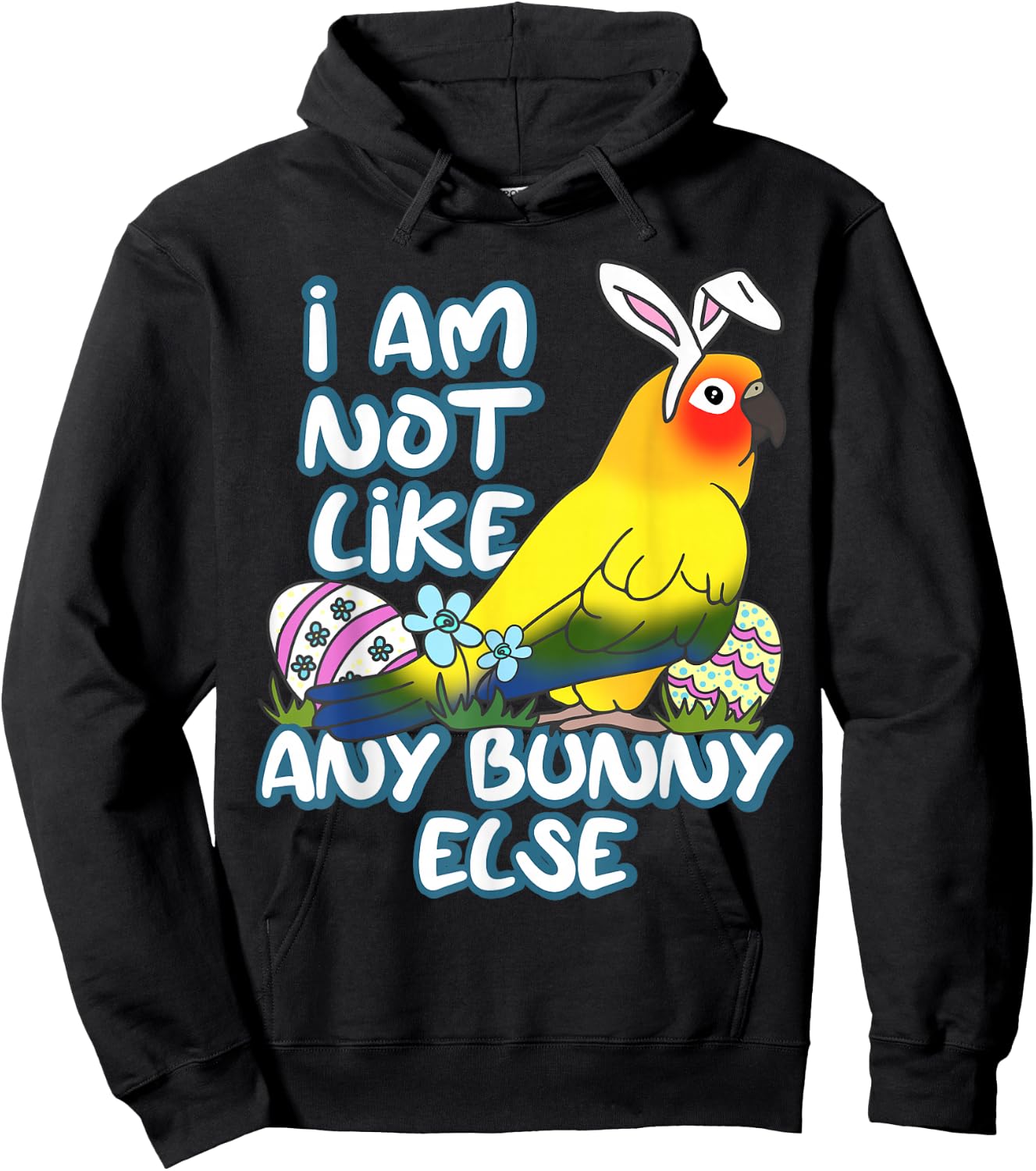 I am not like any Bunny Else Easter Sun Conure Birb Memes Hoodie - Hoodie | Black