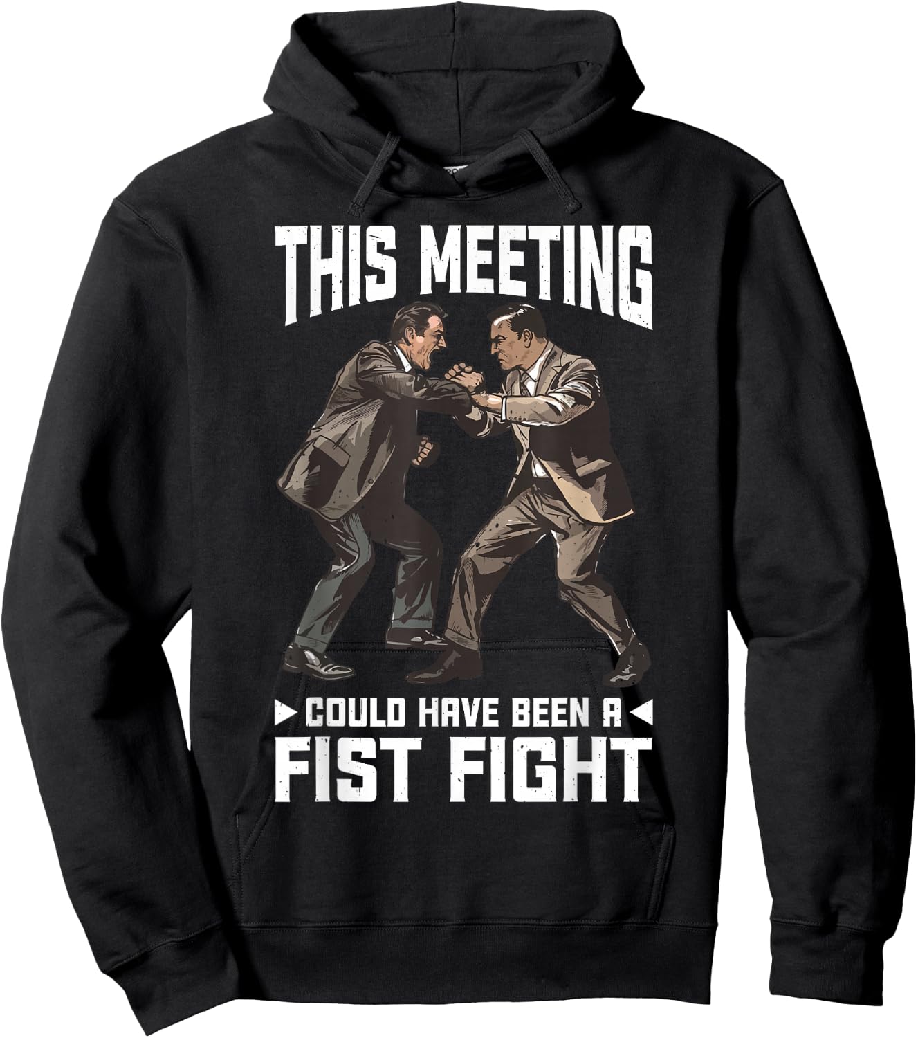 This Meeting Could Have Been A Fist Fight Work Hoodie - Hoodie | Black