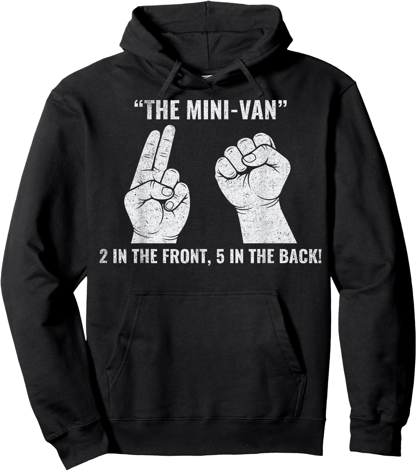 The Minivan 2 in The Front 5 in The Rear Funny Adult Humor Hoodie - Hoodie | Black