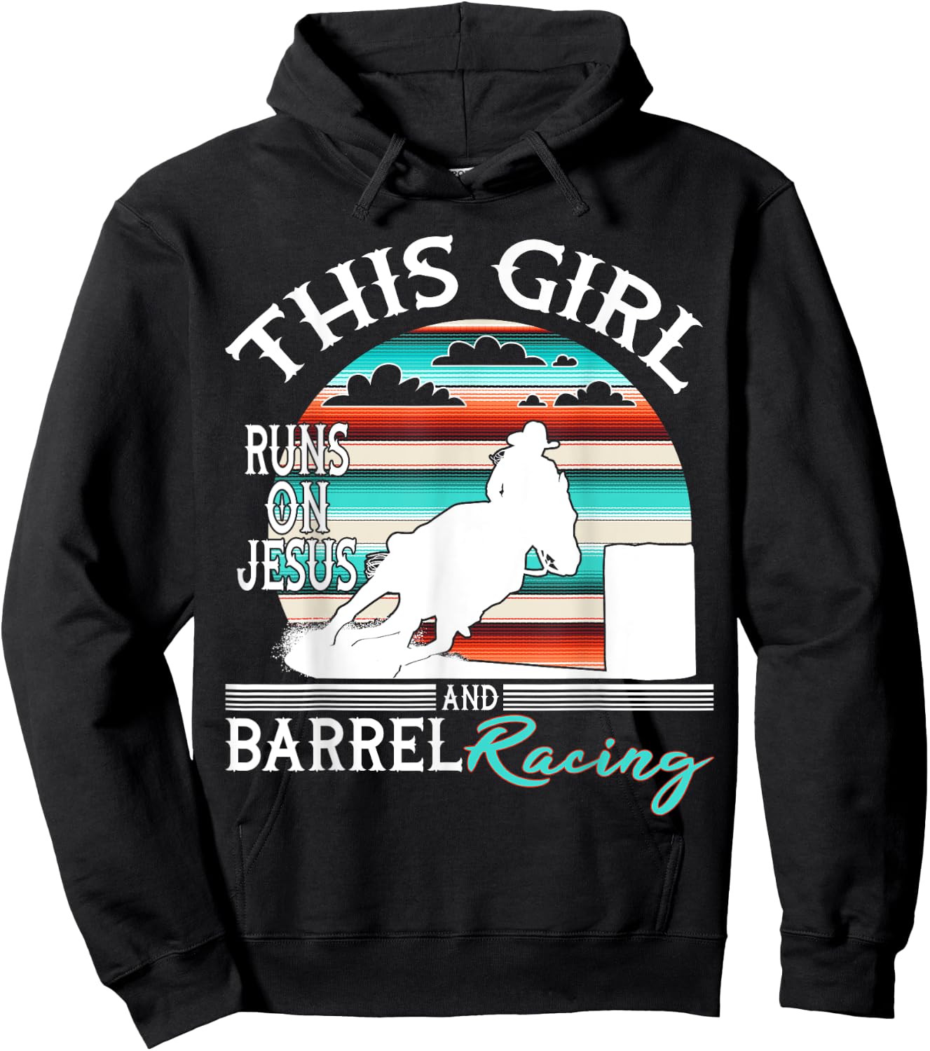 Serape Horse Barrel Racing This Girl runs on Jesus Rodeo Hoodie - Hoodie | Black