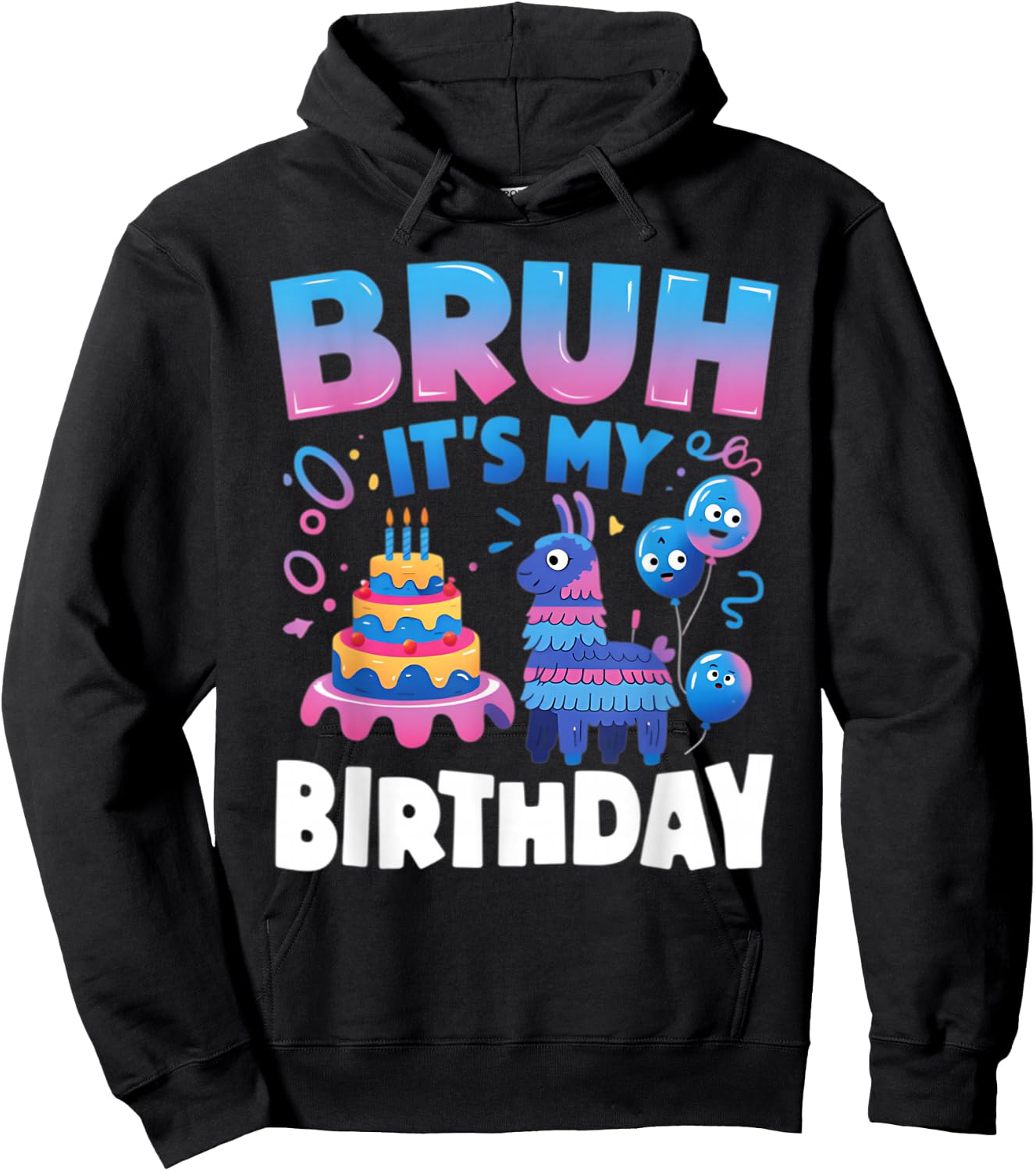 Bruh It's My Birthday Llama Pinata Kids Party Hoodie - Hoodie | Black
