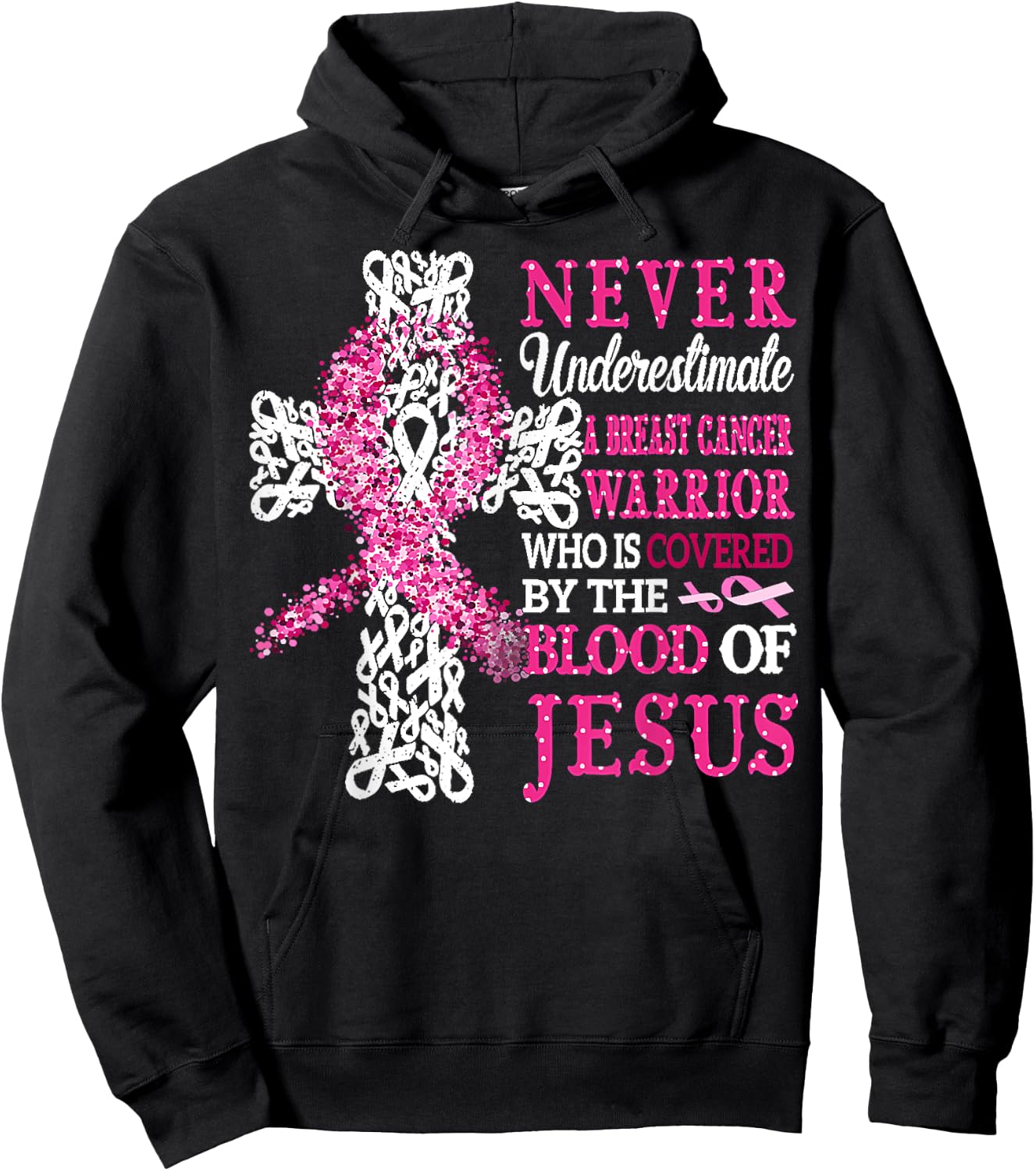 Breast Cancer Warrior Never Underestimate The Blood Of Jesus Hoodie - Hoodie | Black