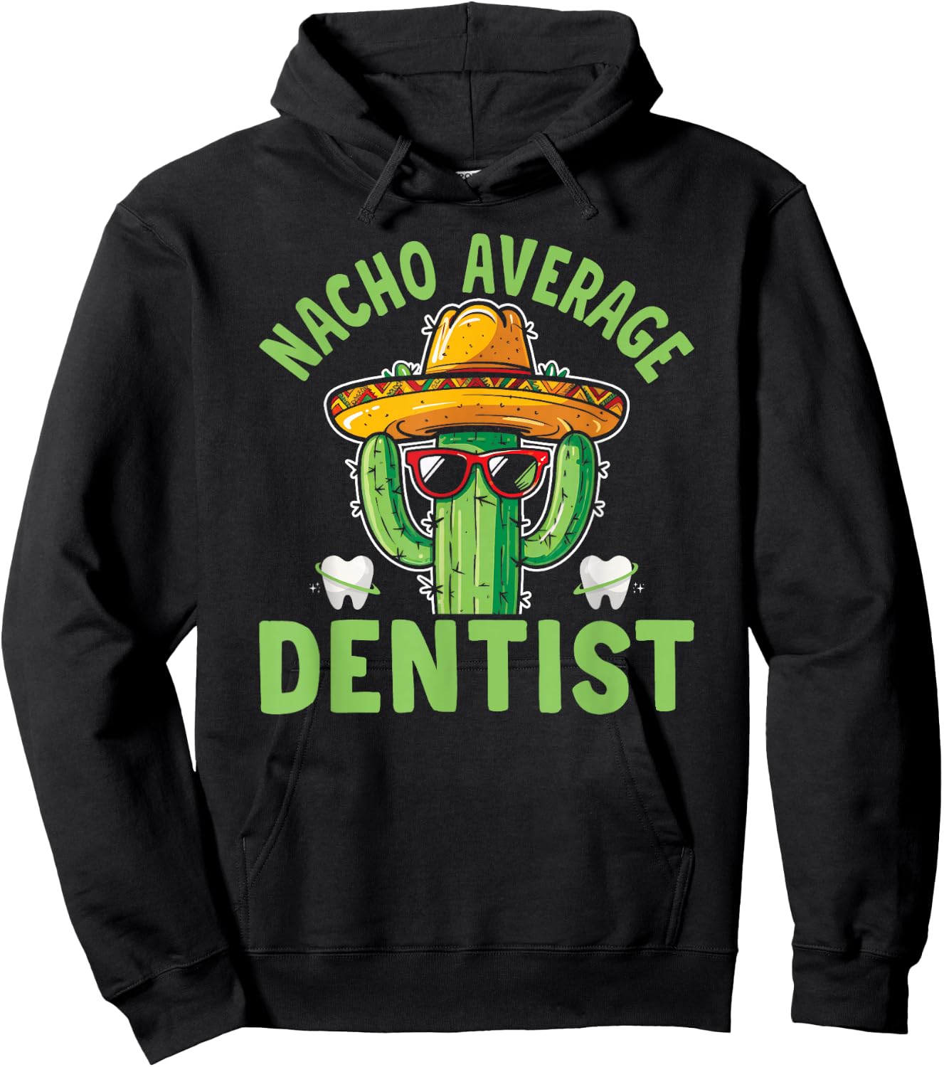Nacho Average Dentist Funny Dental Surgeon Hoodie - Hoodie | Black