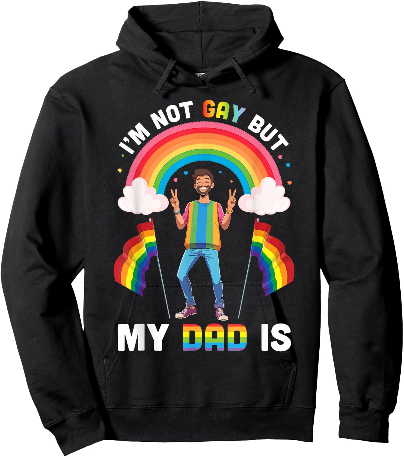 I'm Not Gay But My Dad Is Rainbow Pride Support Son Daughter Hoodie - Hoodie | Black
