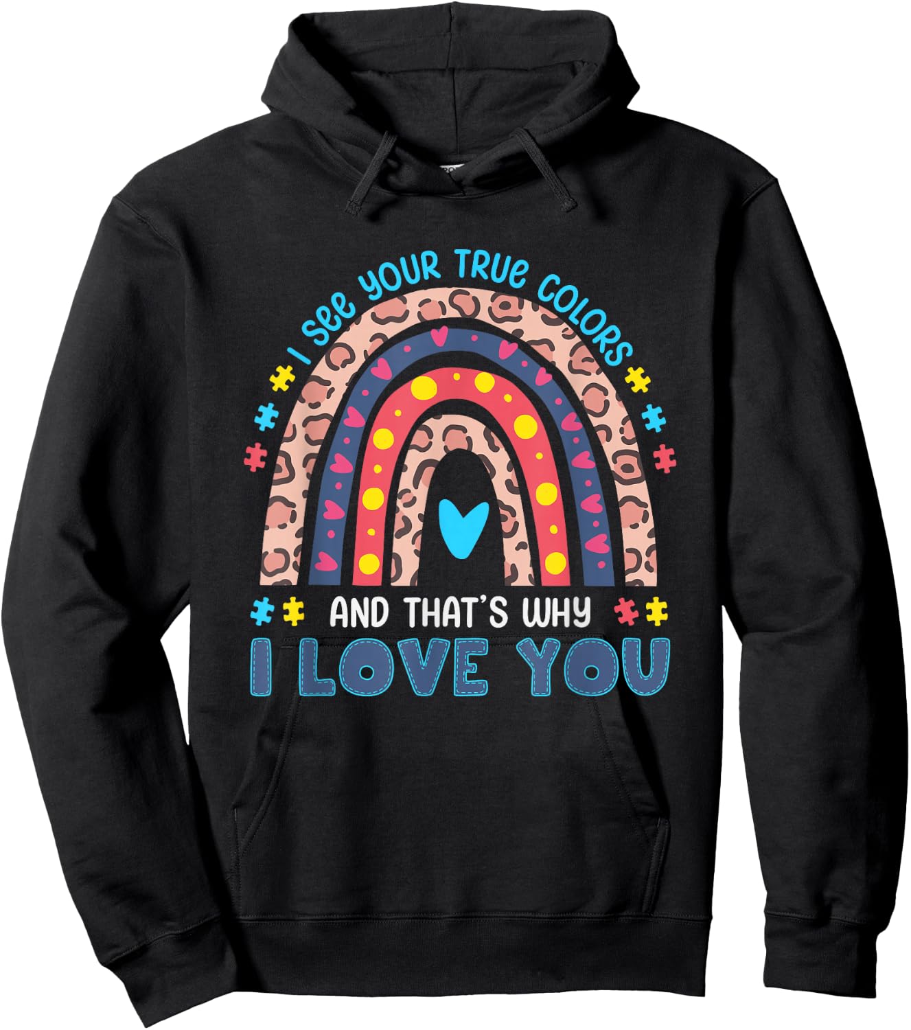I See Your True Colors That's Why I love You Hoodie - Hoodie | Black