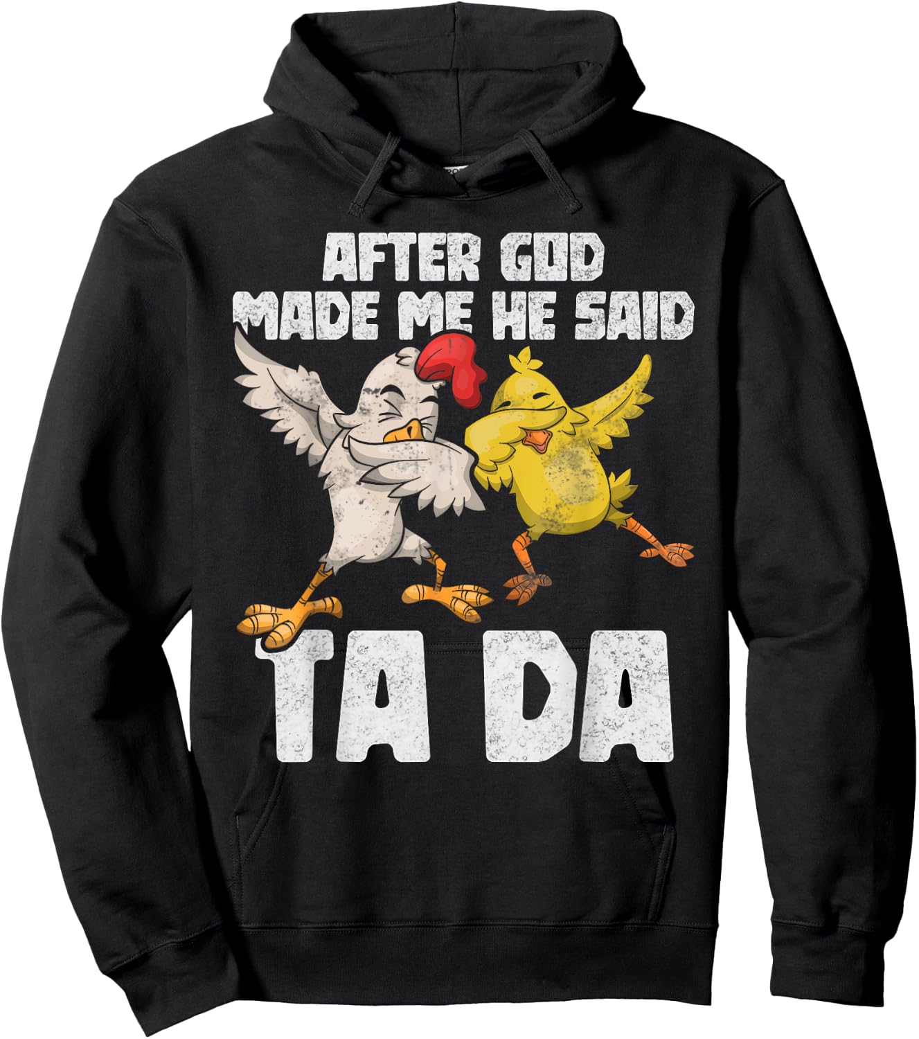 After God Made Me He Said Ta Da Chicken Funny Women Hoodie - Hoodie | Black