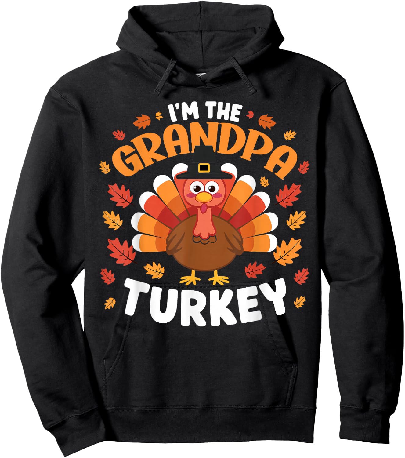 Grandpa Turkey I'm The Grandpa Turkey Funny Thanksgiving Hoodie - Hoodie | Black