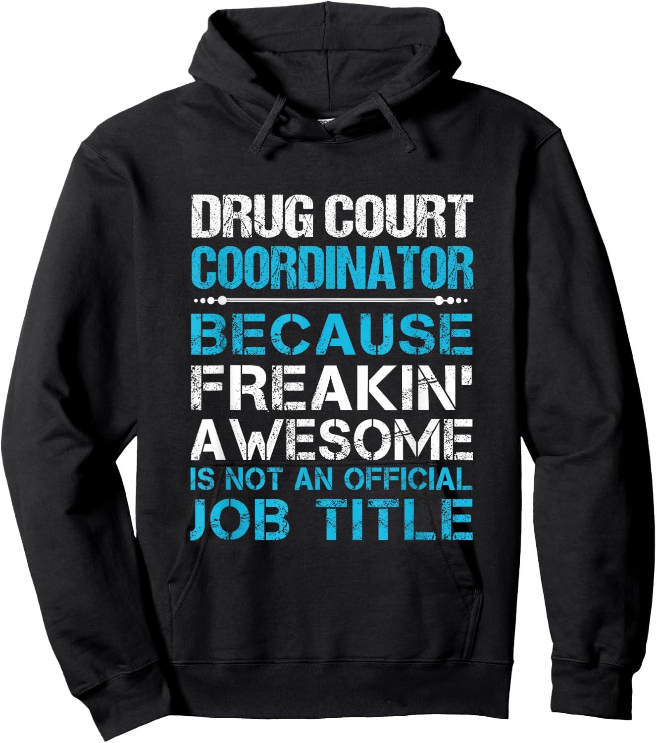 Drug Court Coordinator - Freaking Awesome Hoodie - Hoodie | Black