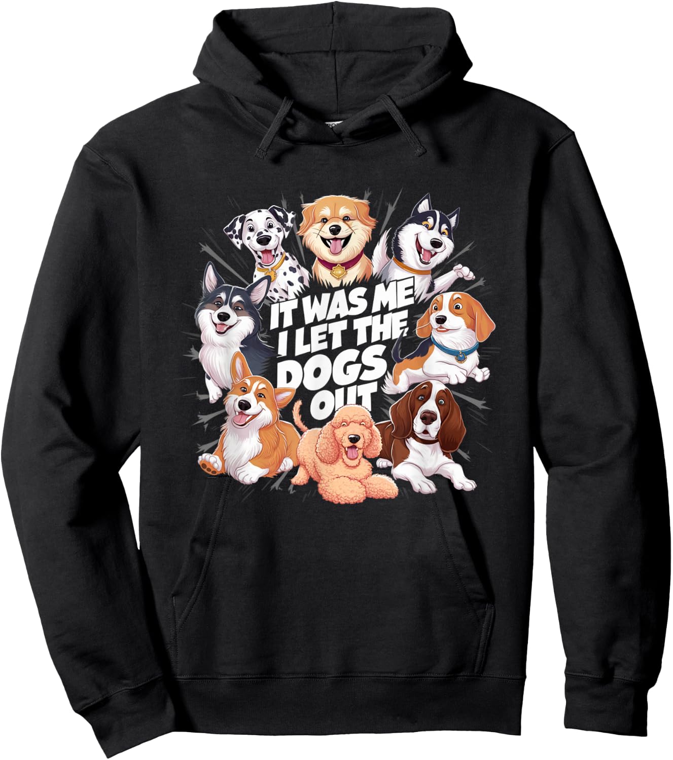 Funny Dog Lover Present It was Me I let the Dogs Out Joke Hoodie - Hoodie | Black