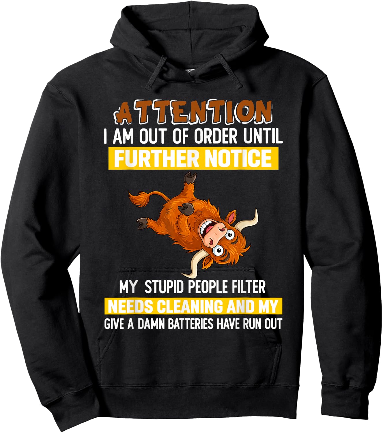 Attention I Am Out of Order Until Further Notice My Stupid Hoodie - Hoodie | Black