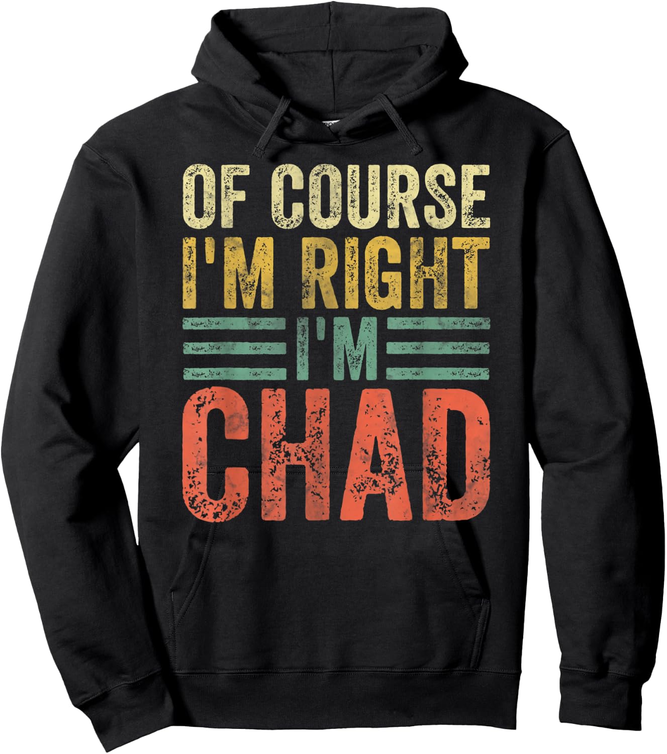 Funny Personalized Name Shirt Of Course I'm Right I'm Chad Hoodie - Hoodie | Black