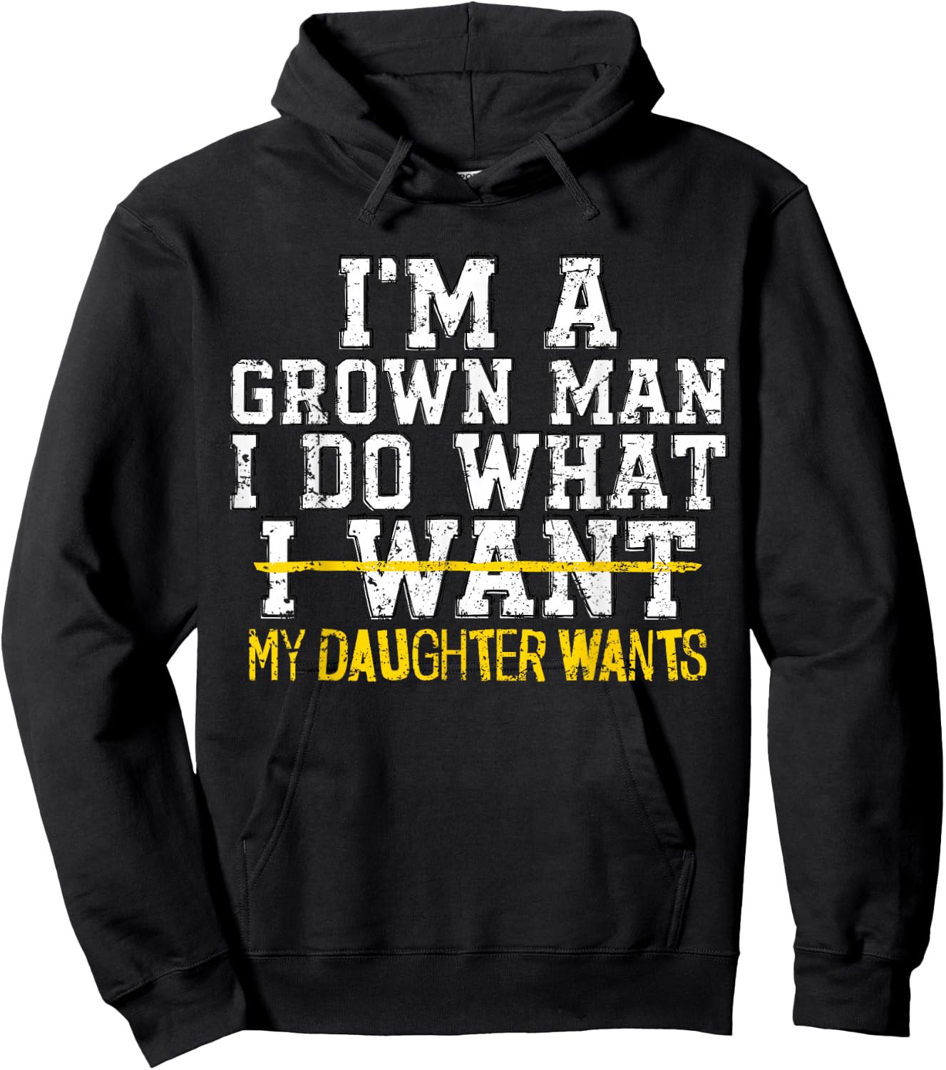 I'm A Grown Man I Do What My Daughter Wants Funny Dad Father Hoodie - Hoodie | Black