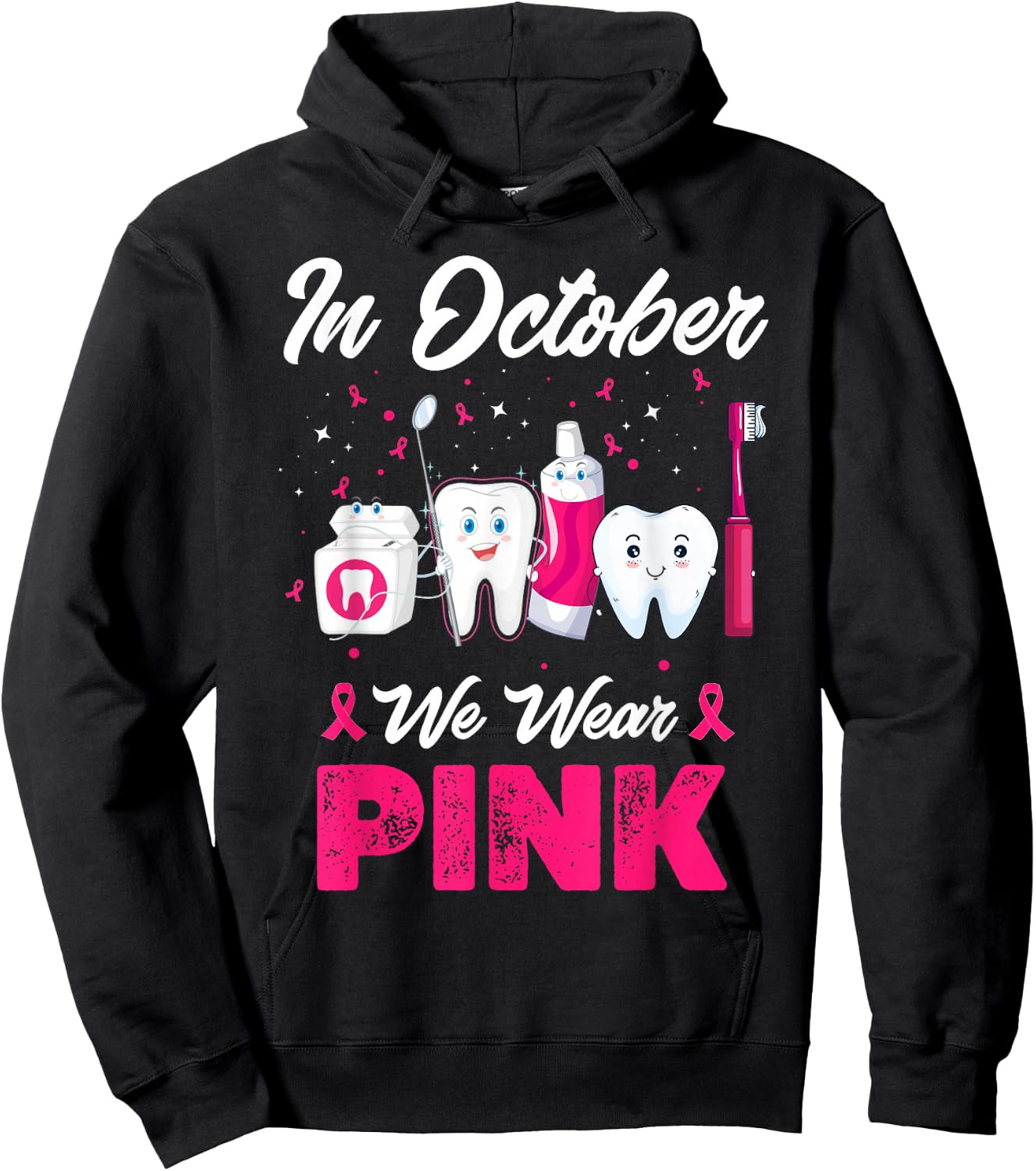 In October Wear Pink Breast Cancer Awareness Dentist Dental Hoodie - Hoodie | Black