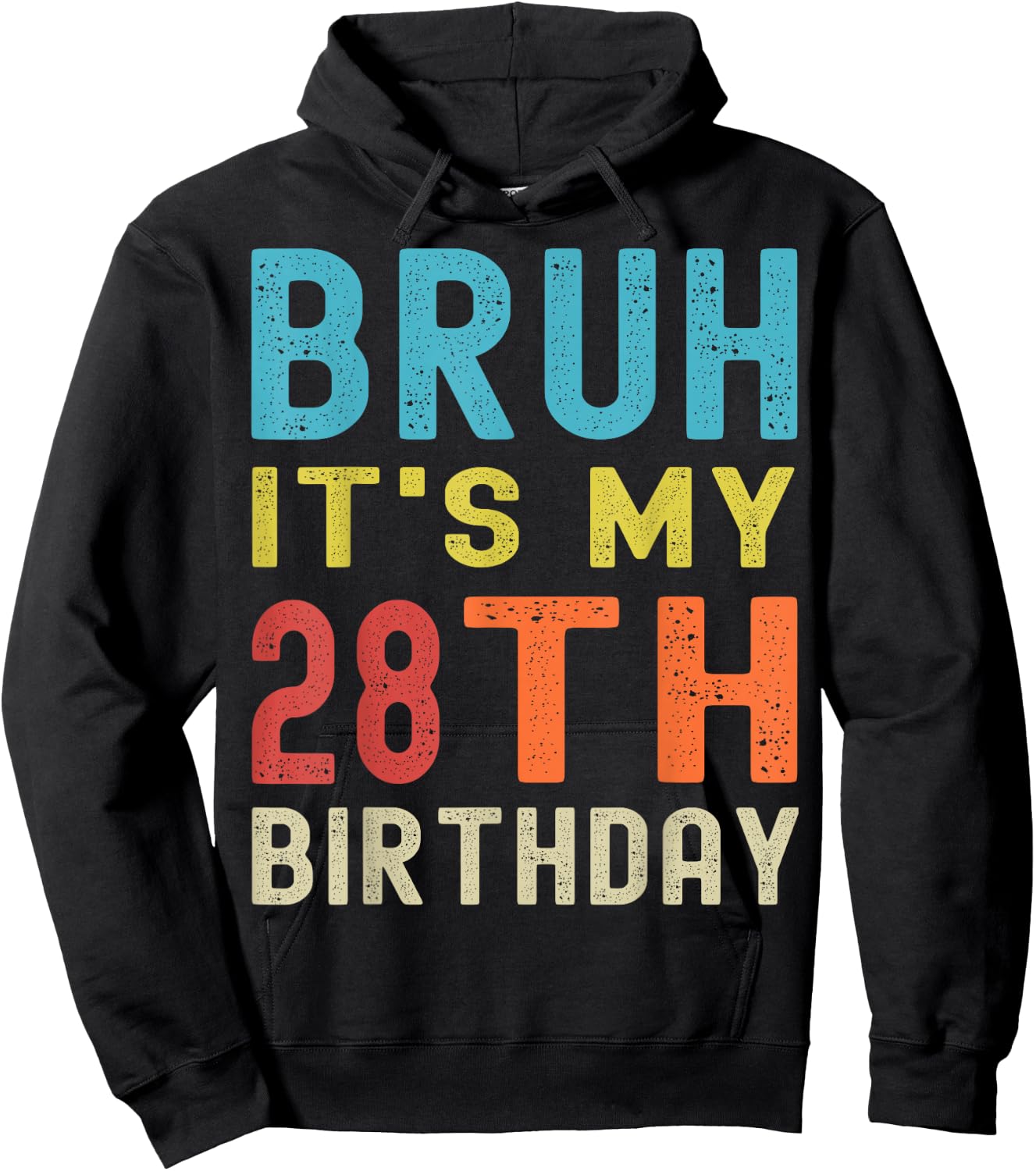 Bruh It’s My 28th Birthday | Funny 28th Birthday Retro Hoodie - Hoodie | Black