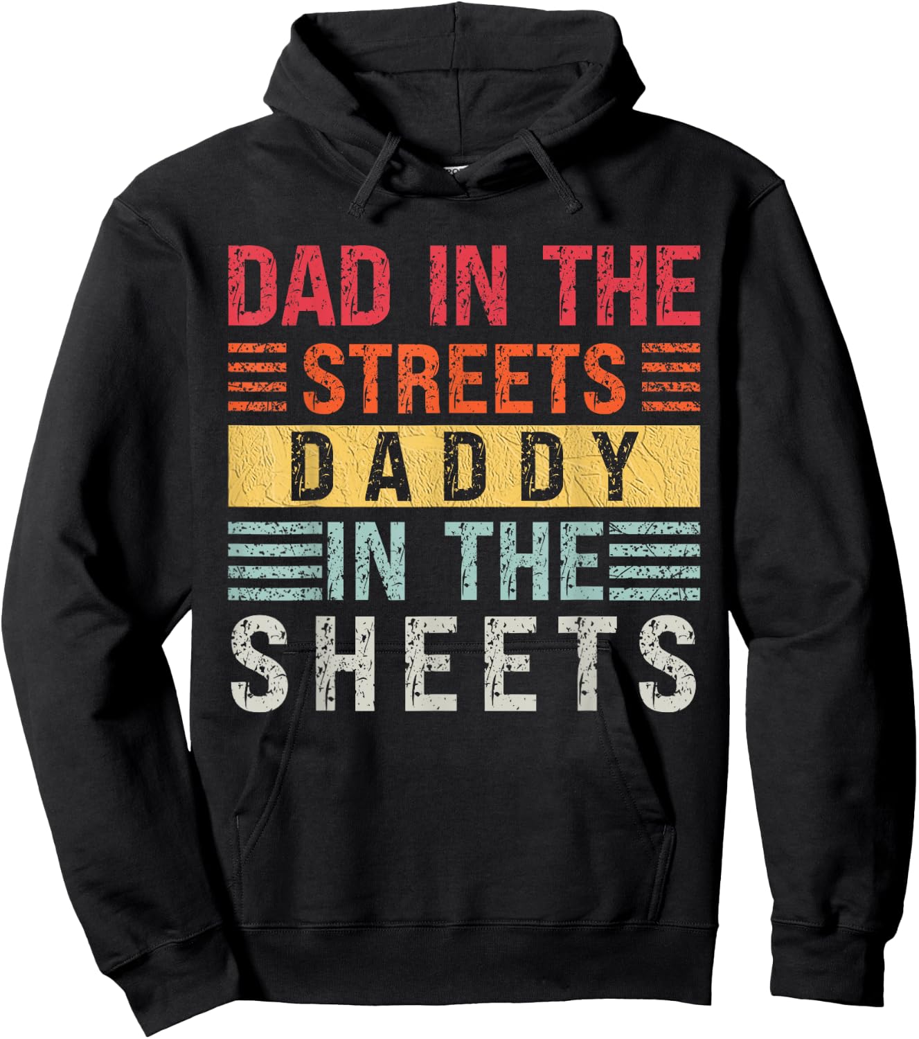Dad In The Streets Daddy In The Sheets Father's Day For Dad Hoodie - Hoodie | Black