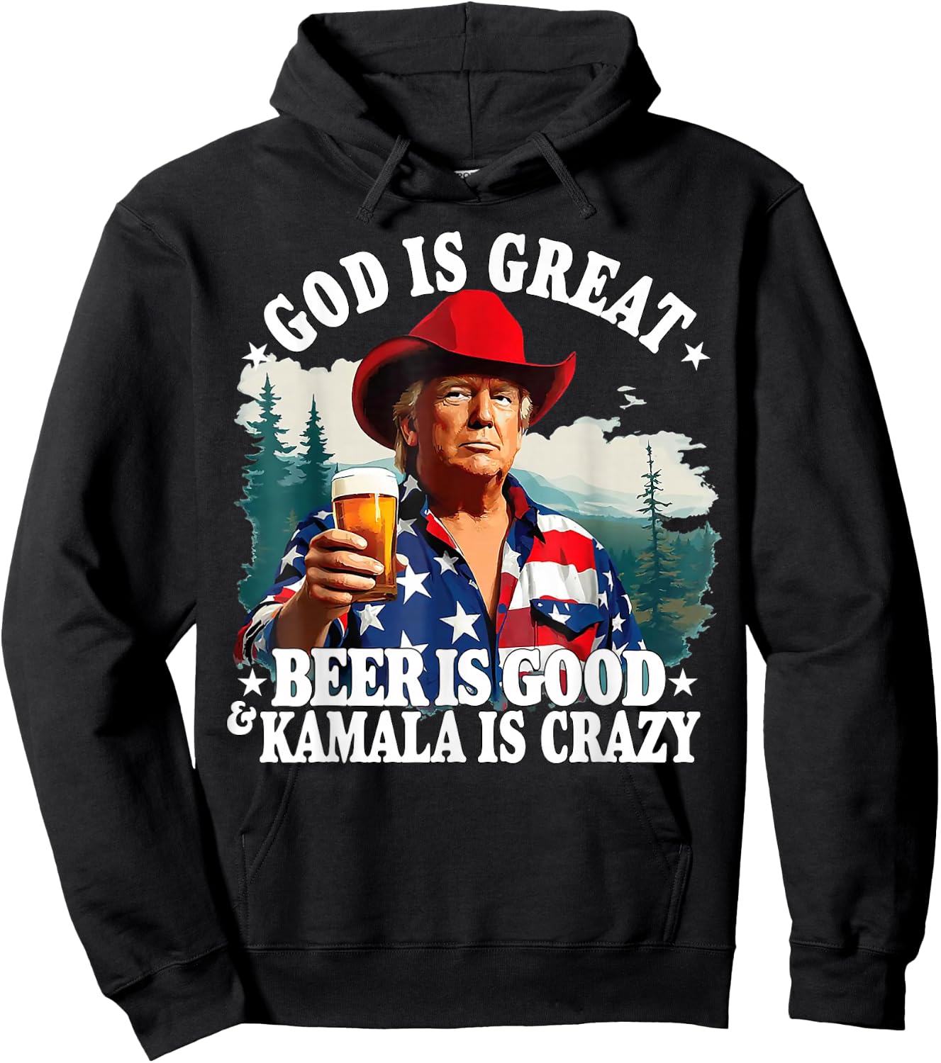 Trump: God is great, beer is good and Kamala is crazy Hoodie - Hoodie | Black