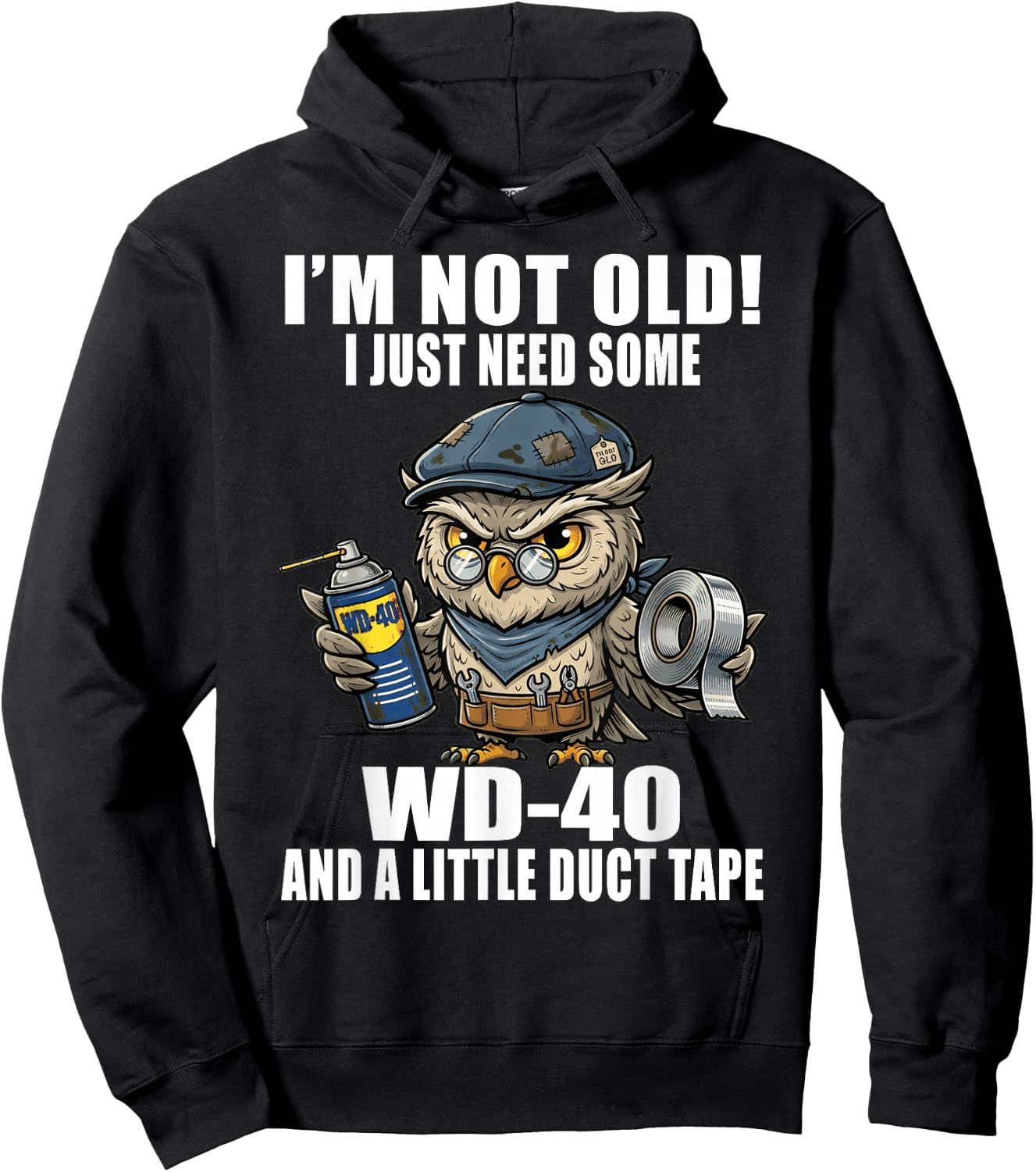Im Not Old I Just Need Some WD-40 & A Little Duct Tape Older Hoodie - Hoodie | Black