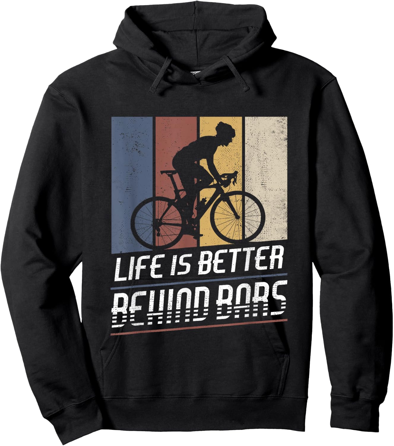 Life Is Better Behind Bars Bicycle Cyclist Roadbike Cycling Hoodie - Hoodie | Black