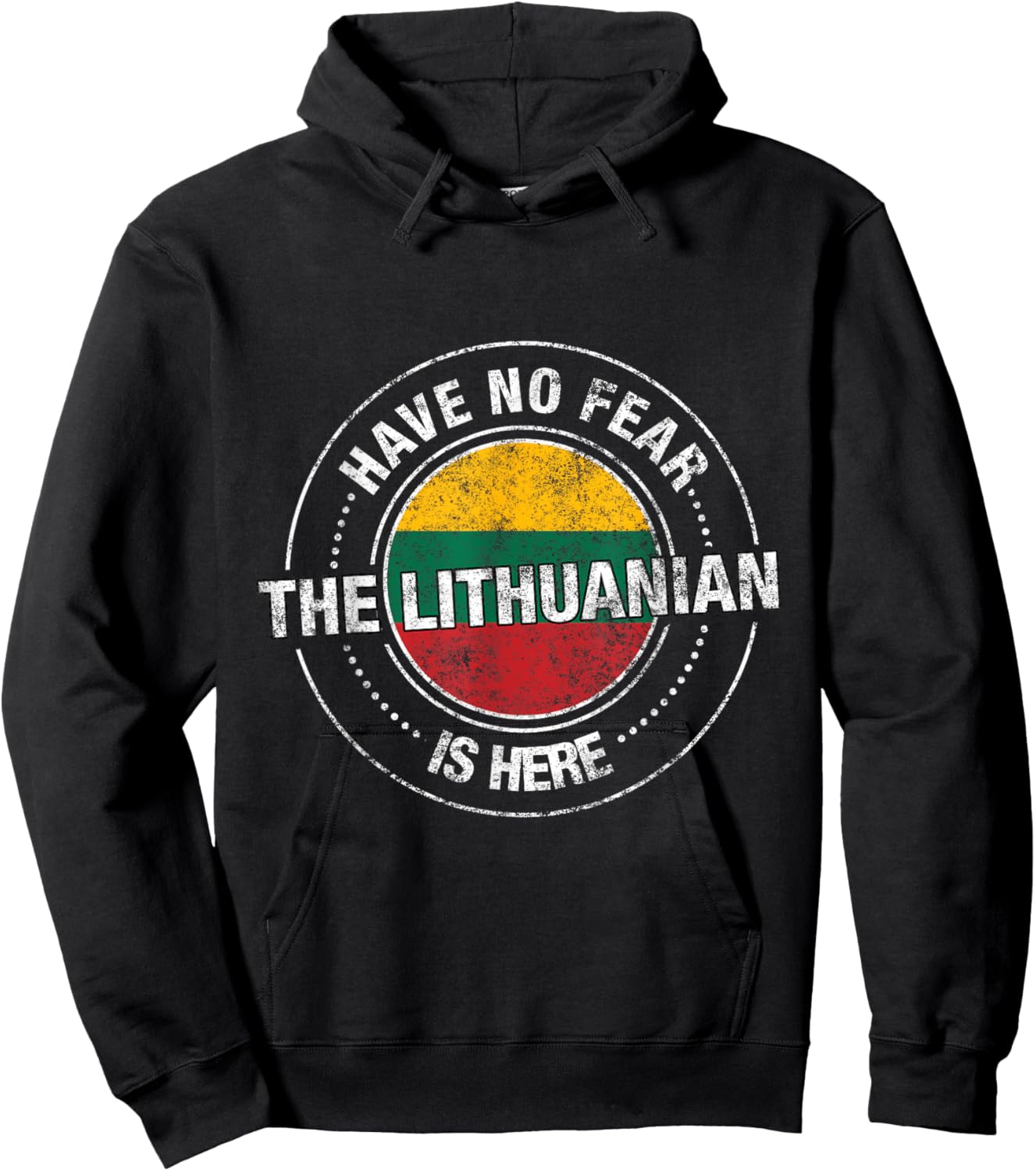 Have No Fear The Lithuanian Is Here Shirt - Lithuania Flag Hoodie - Hoodie | Black