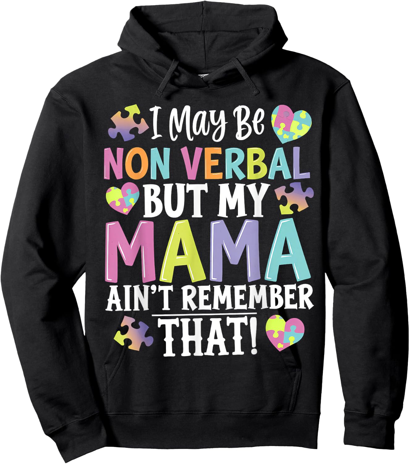 I May Be Non Verbal But My Mama Ain't Remember That Autism Hoodie - Hoodie | Black
