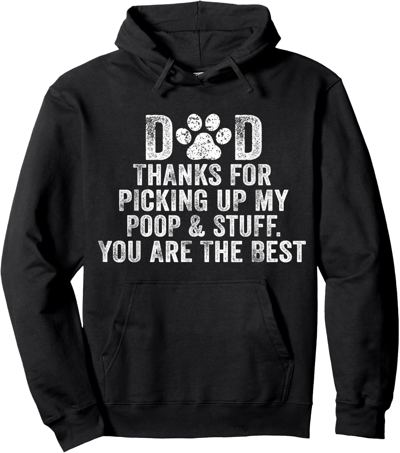 Dad Thanks For Picking Up My Poop and Stuff You Are The Best Hoodie - Hoodie | Black