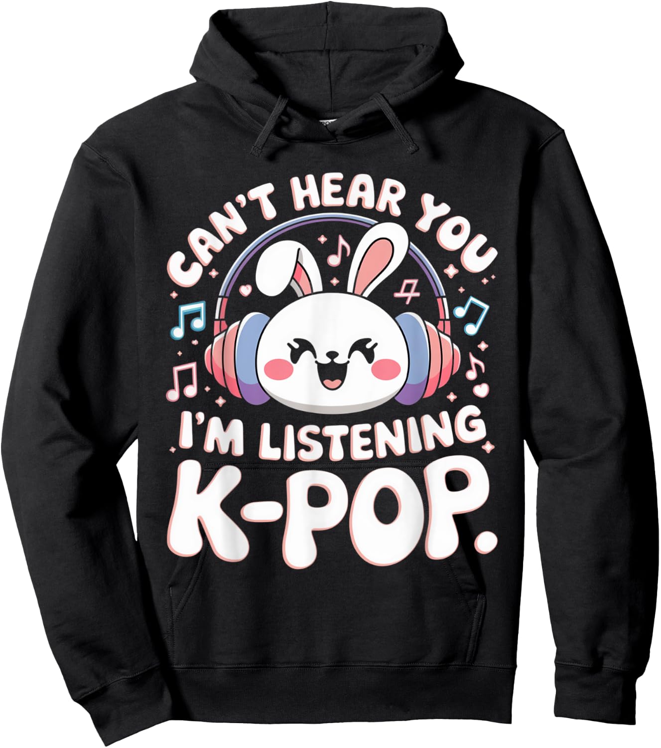 Can't Hear You I'm Listening Kpop Rabbit K-pop Bunny Groovy Hoodie - Hoodie | Black