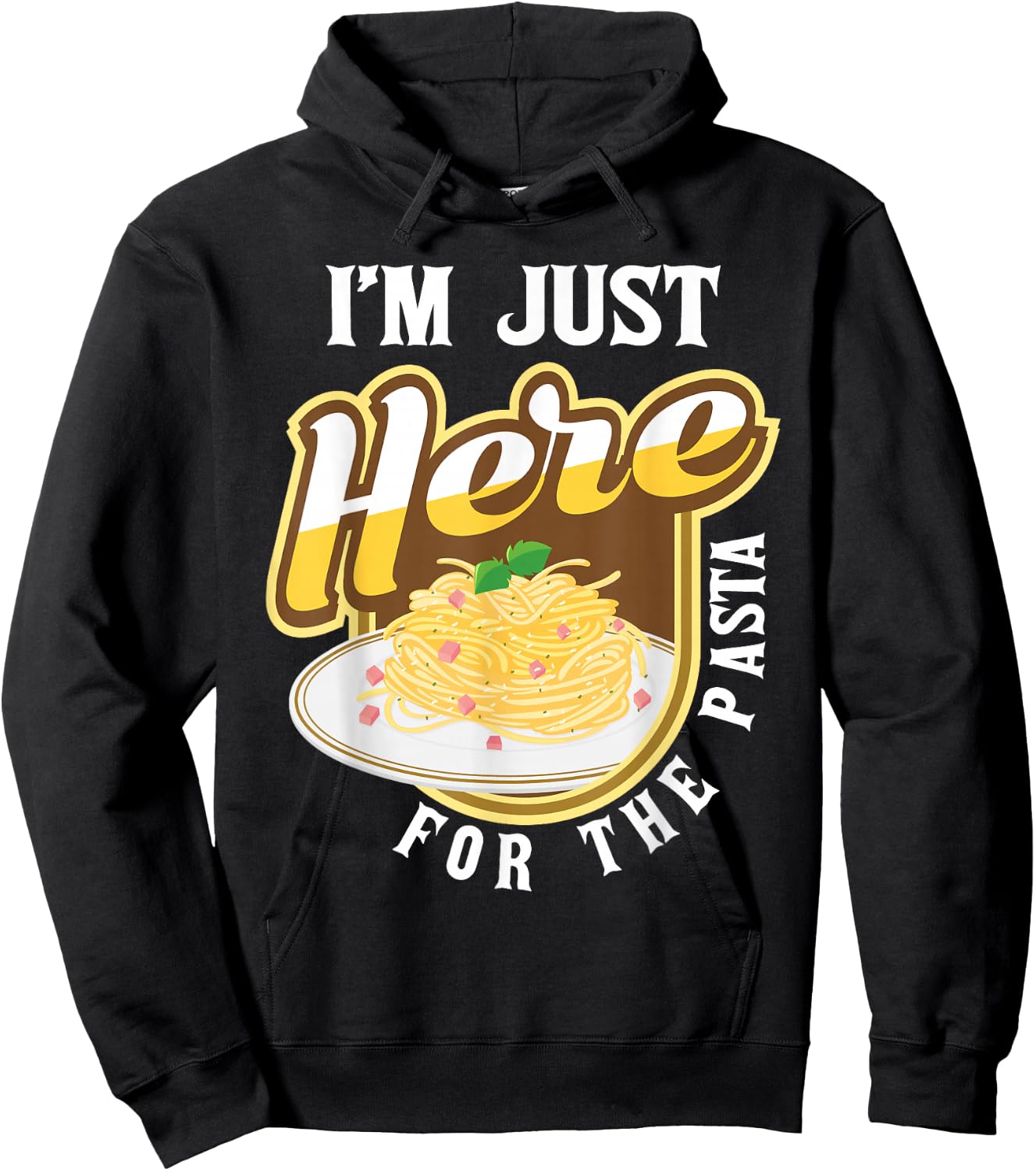 Funny Pasta Lover Shirts - I'm Just Here For The Pasta - Italian Food Lover Foodie - Black - Small - -Adults & Kids Hoodie - Hoodie | Black