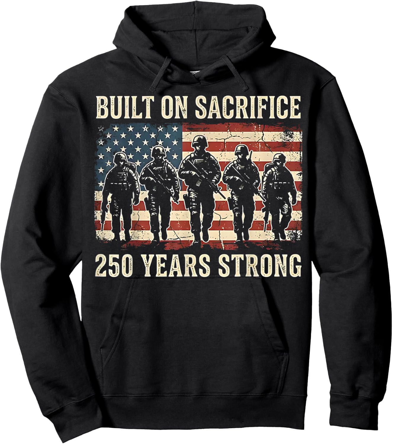 Built On Sacrifice 250 Year Strong America 250th Anniversary Hoodie - Hoodie | Black