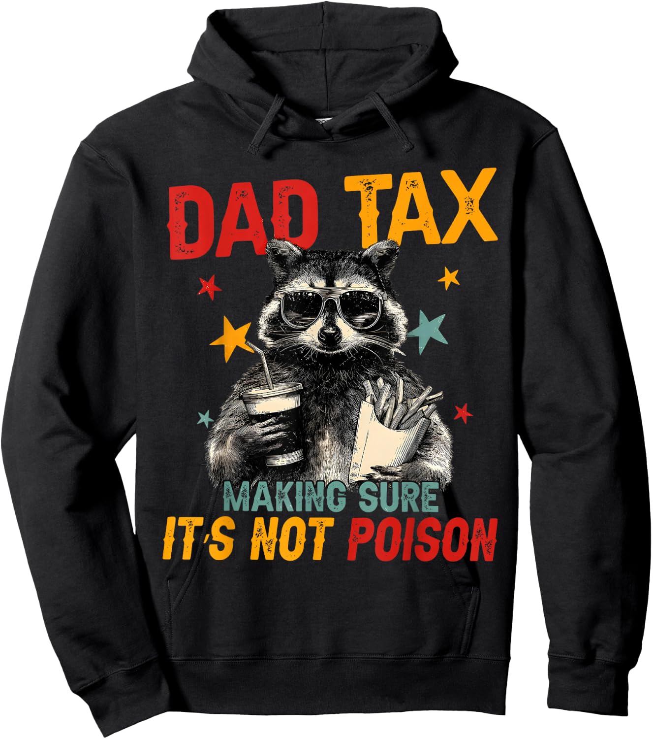 Dad Tax Making Sure It's Not Poison Fathers Day Raccoon Hoodie - Hoodie | Black