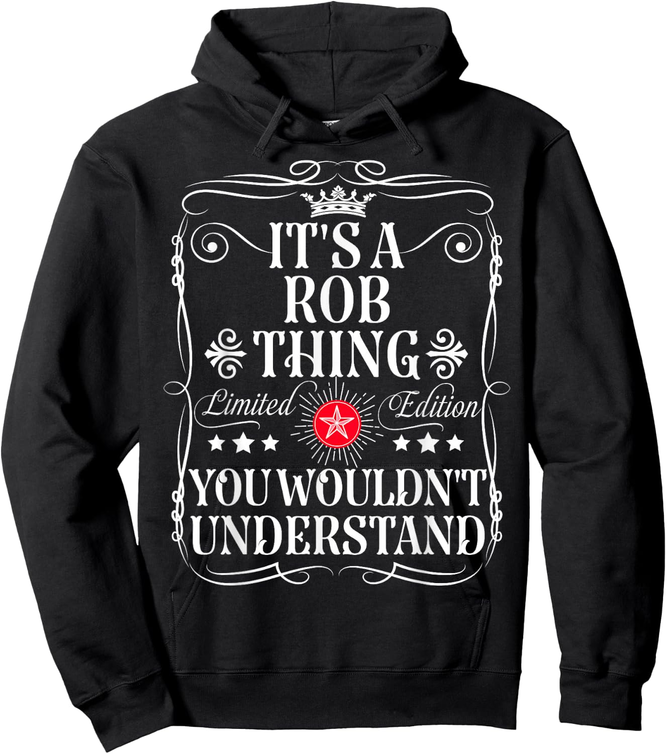 Rob Name Its A Rob Thing You Wouldn't Understand Hoodie - Hoodie | Black