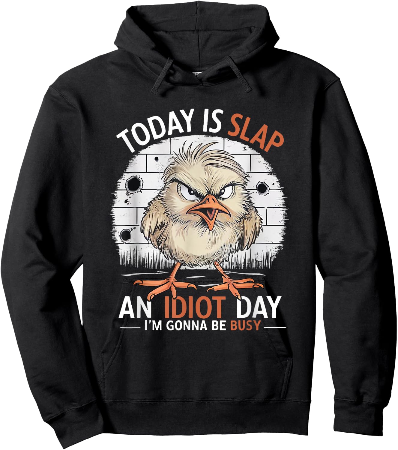 Today Is Slap An Idiot Day Funny funny quote Humorous Hoodie - Hoodie | Black