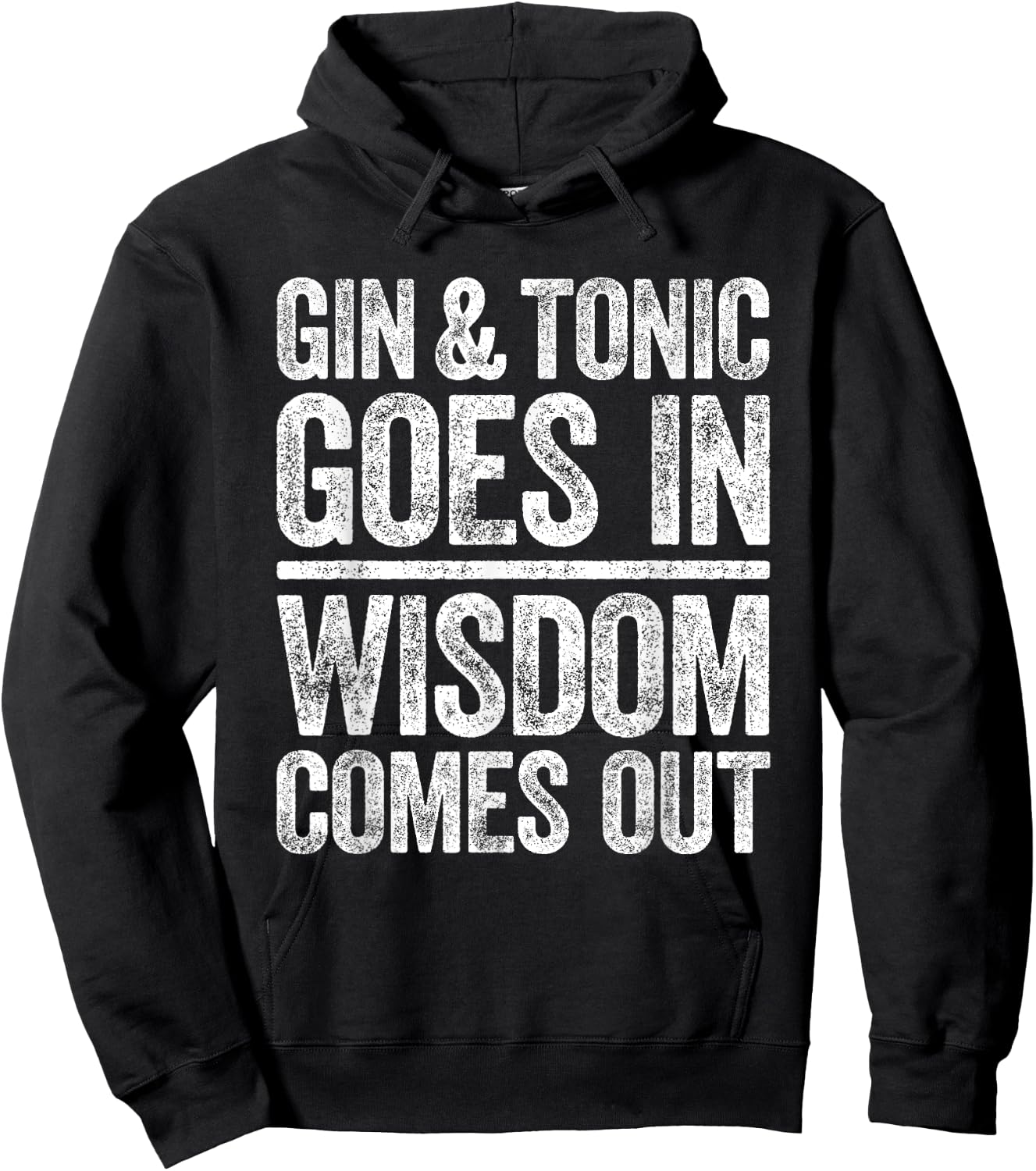 Gin And Tonic Goes In Wisdom Comes Out Shirt Funny Gin Lover Hoodie - Hoodie | Black