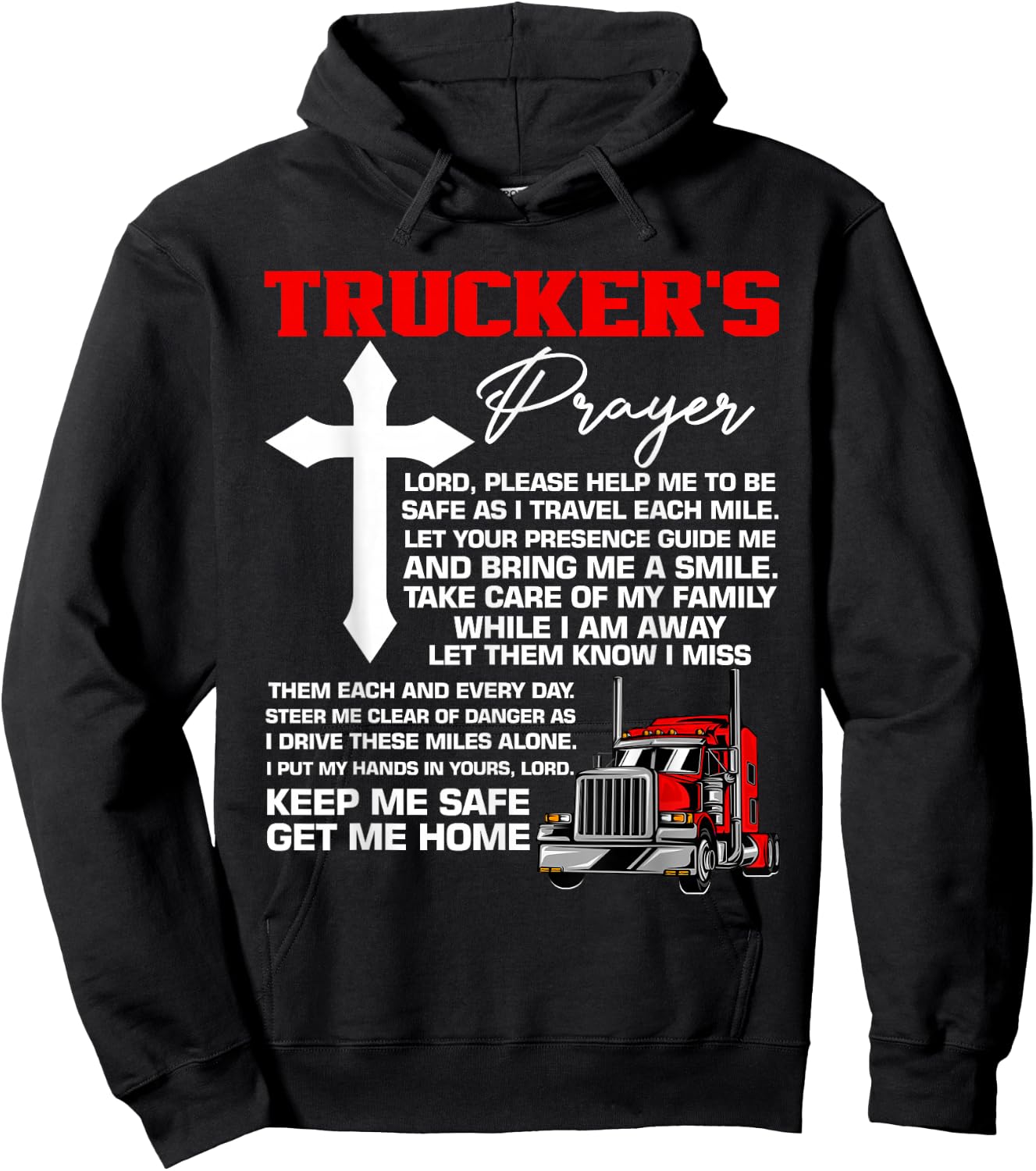Truckers Prayer Keep Me Safe Get Me Home Hauler Truck Driver Hoodie - Hoodie | Black