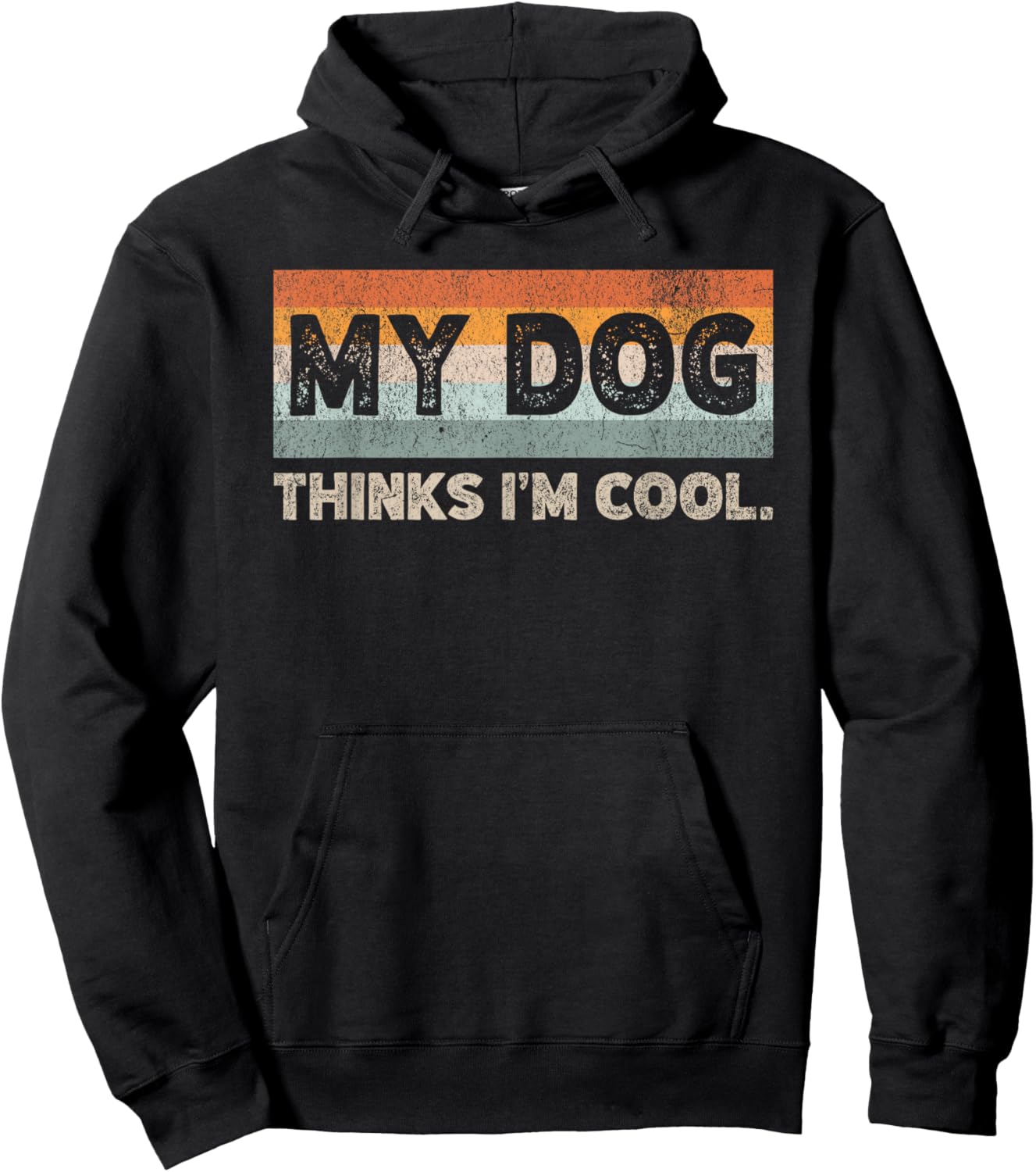 My Dog Thinks I'm Cool Funny Dog Lover Pet Parent Dog Lover Hoodie - Hoodie | Black