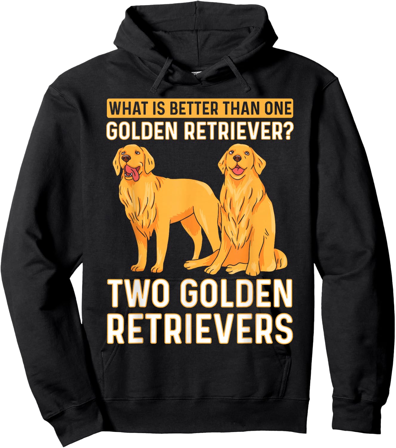 What Is Better Than One Golden Retriever? Two Retrievers Hoodie - Hoodie | Black