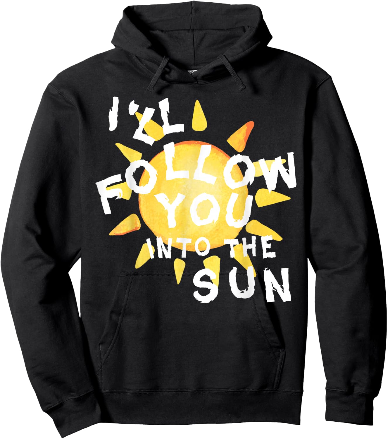 I'll Follow You into the Sun for Fandom Hoodie - Hoodie | Black