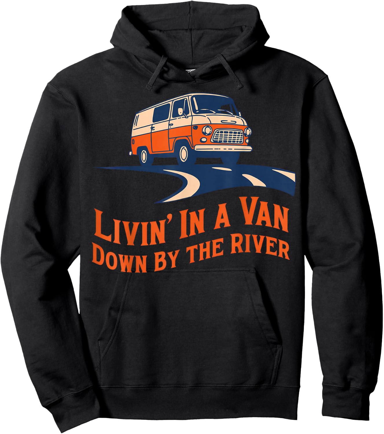 Livin' in A Van Down By The River Hoodie - Hoodie | Black
