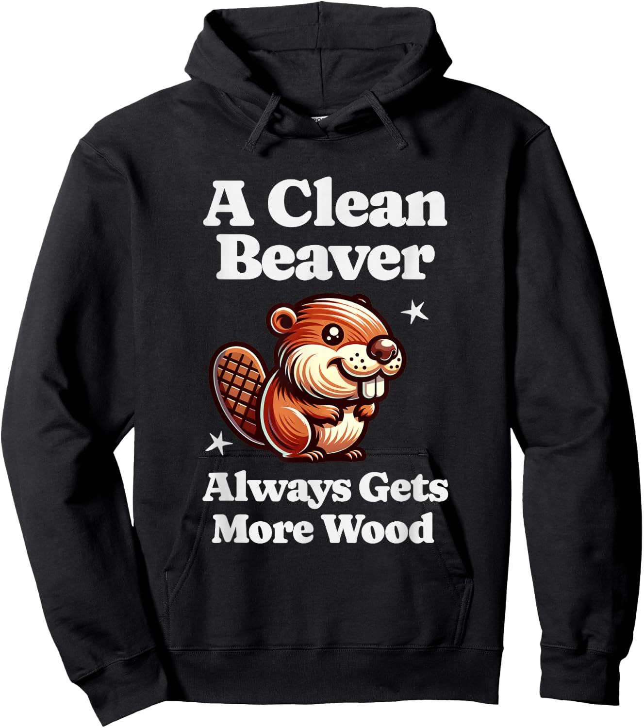 A Clean Beaver Always Gets More Wood Funny Dirty Adult Humor Hoodie - Hoodie | Black