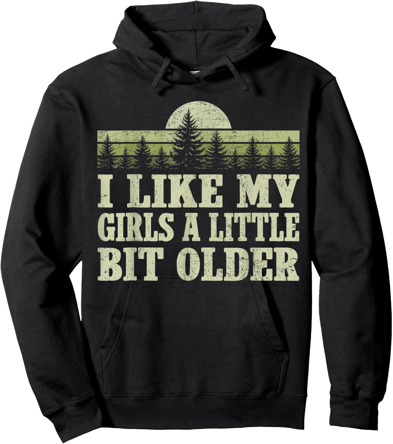 I Like My Girls A Little Bit Older Forest Trees Nature Retro Hoodie - Hoodie | Black
