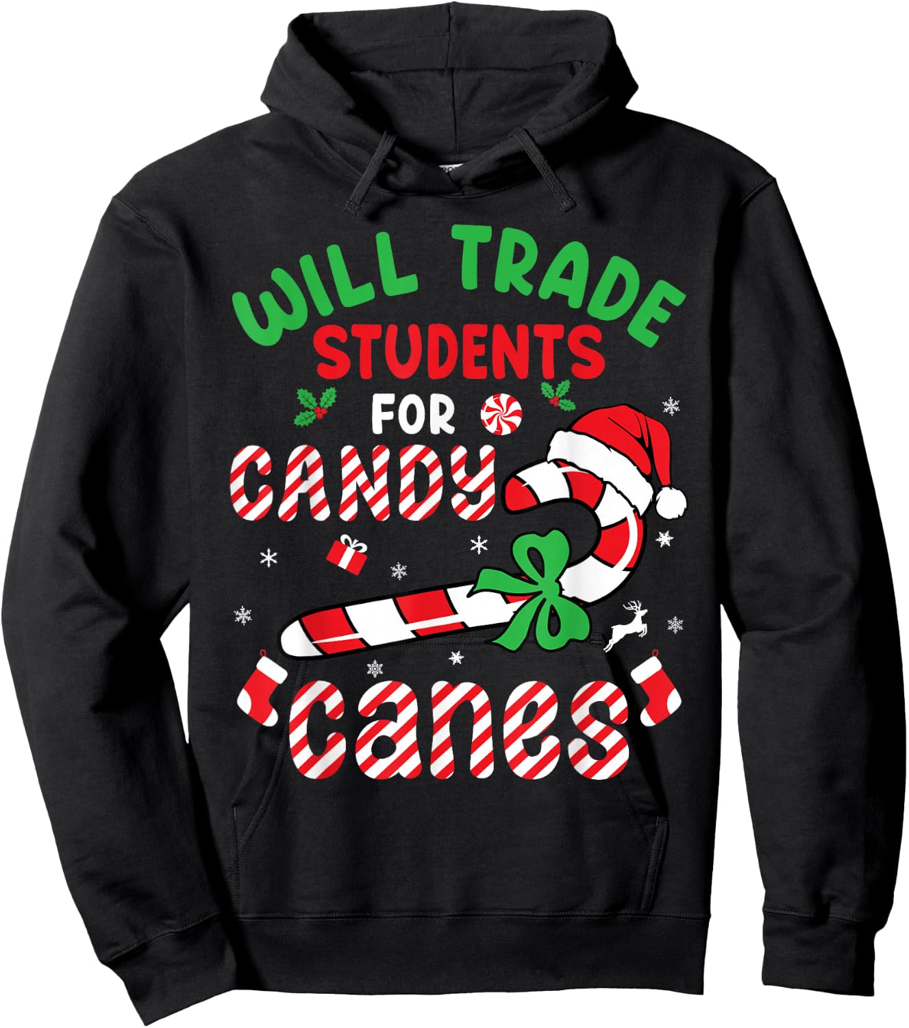 Will Trade Students For Candy Canes Teacher Christmas Xmas Hoodie - Hoodie | Black