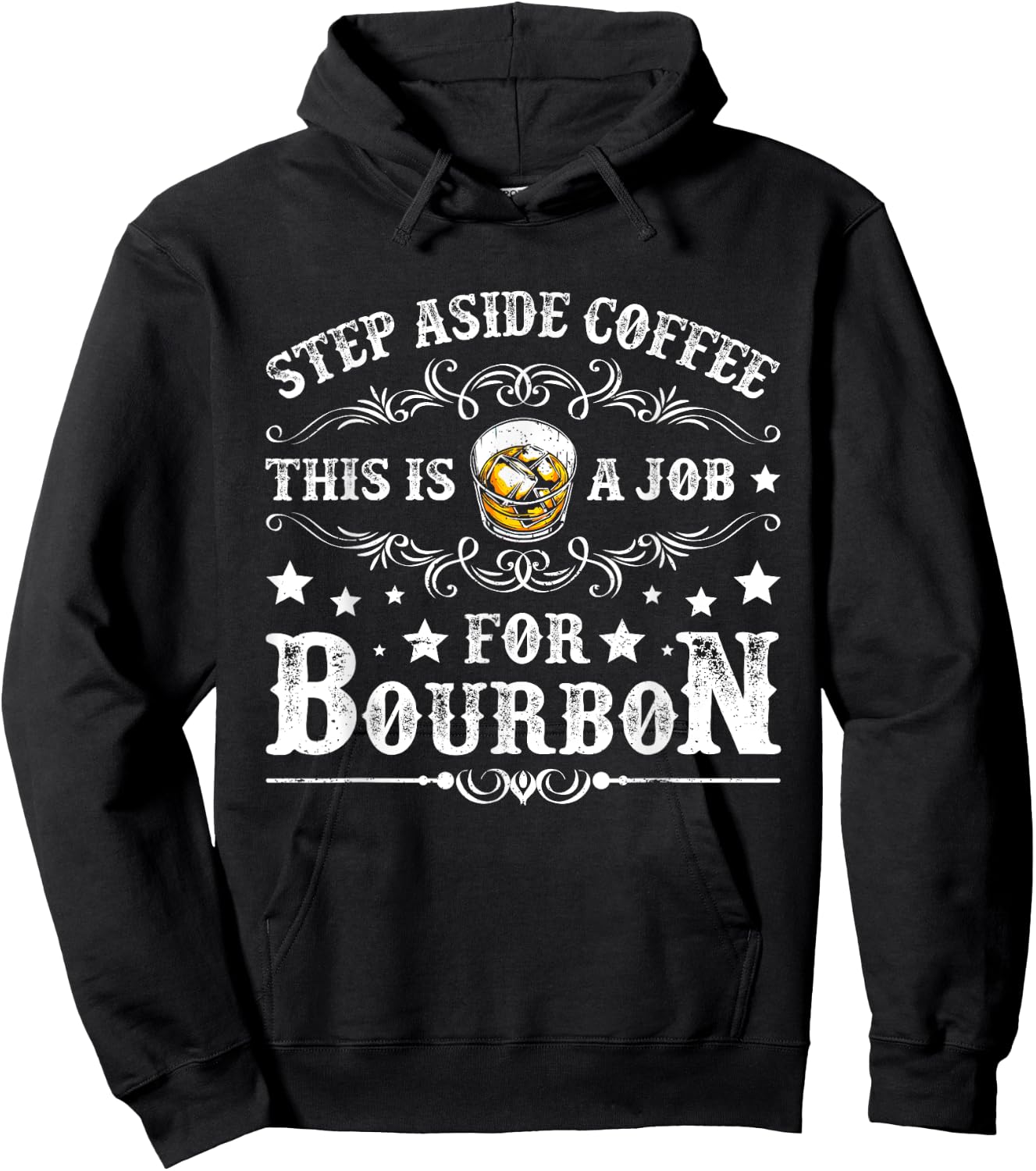 Step Aside Coffee This Is A Job For Bourbon Funny Whiskey Hoodie - Hoodie | Black